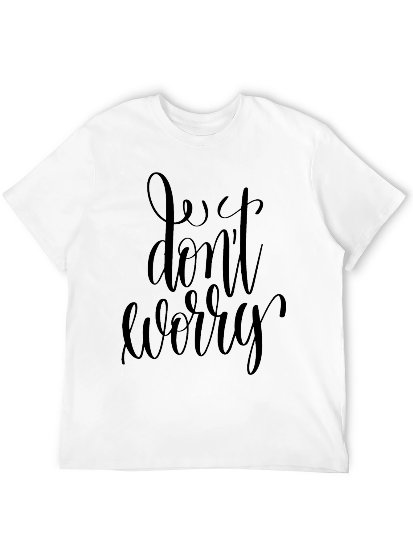 Just Dont Worry Black T-Shirt