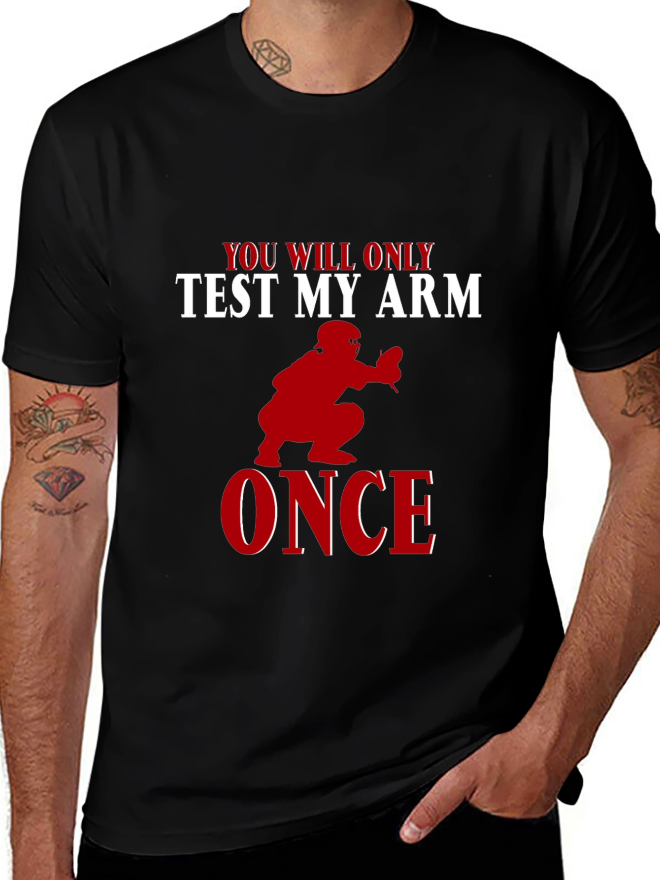You Will Only Test My Arm Once Baseball T-Shirt