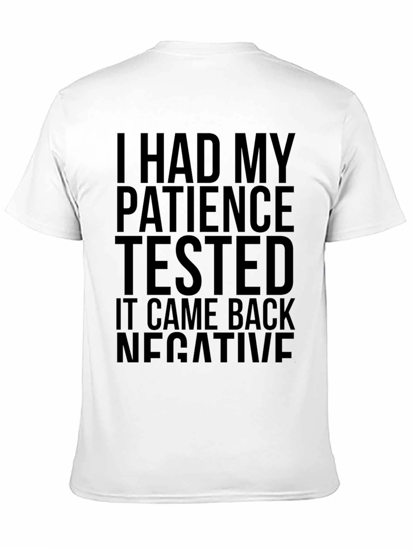 I Had My Patience Tested - Funny Graphic T-Shirt