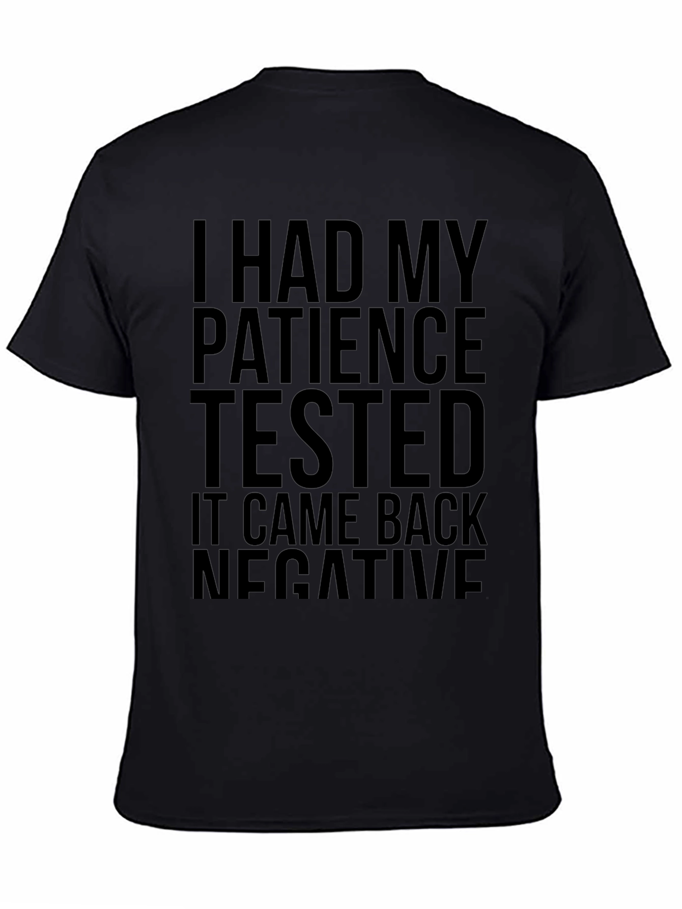 I Had My Patience Tested - Funny Graphic T-Shirt