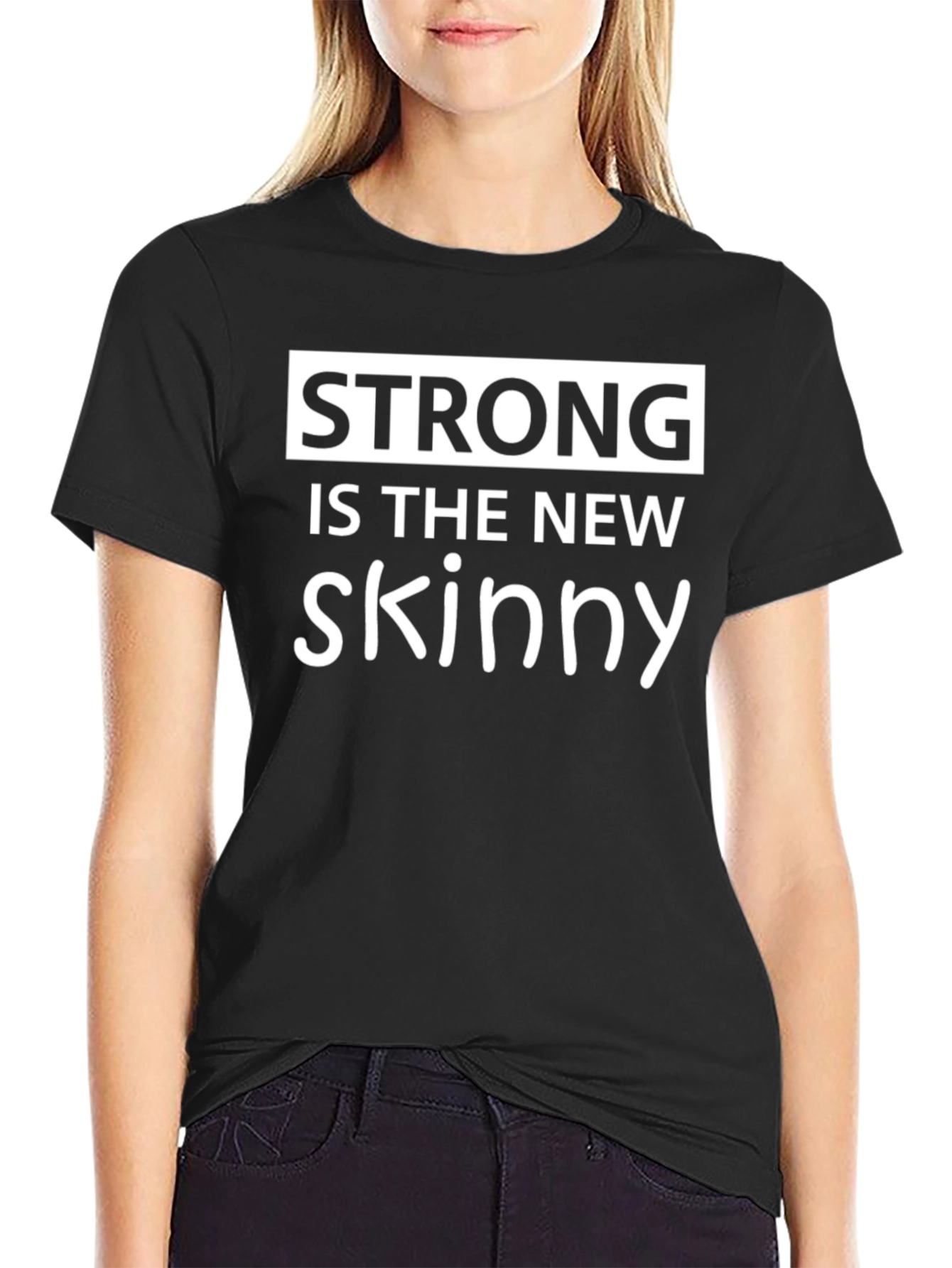 Strong is the New Skinny Black Graphic T-Shirt