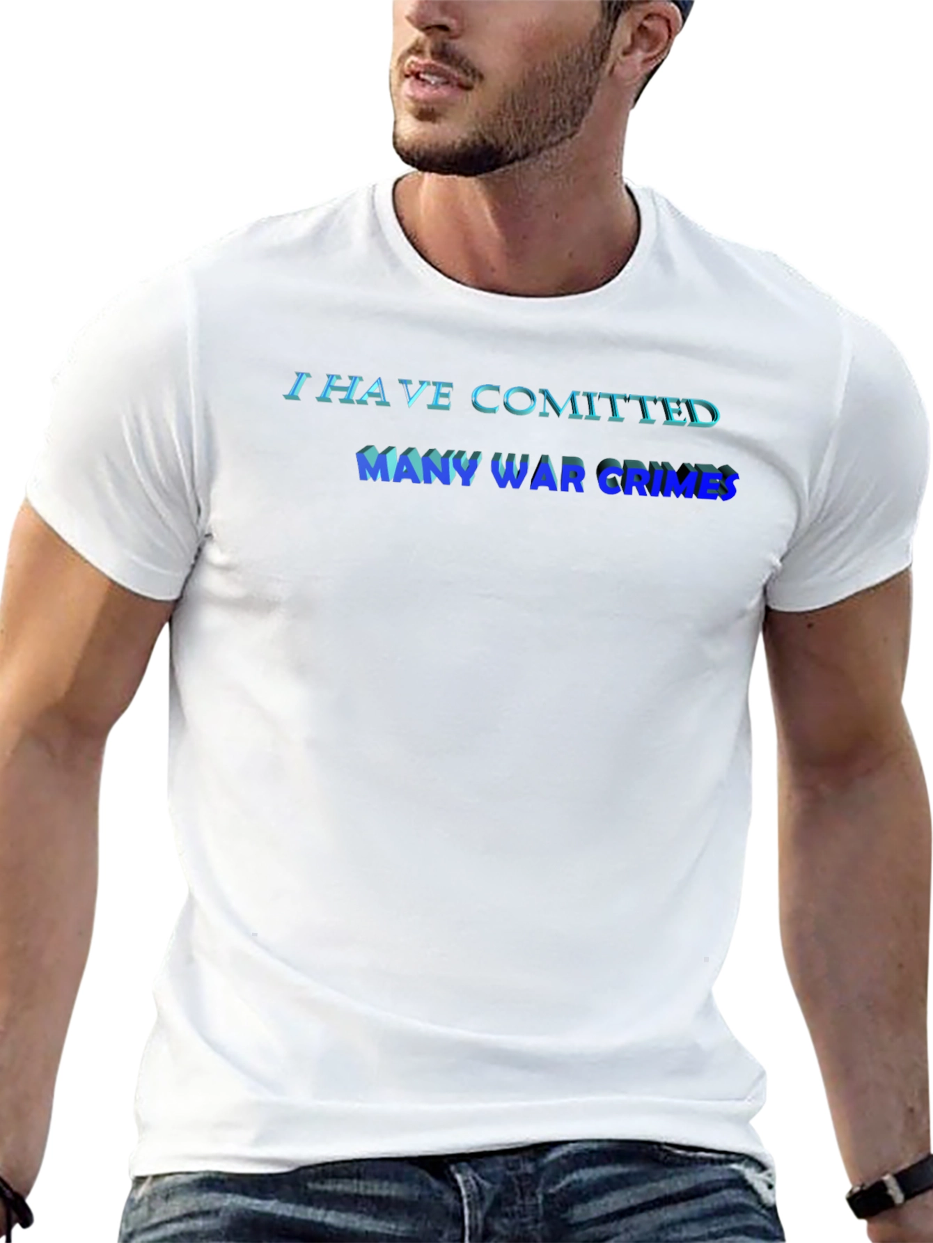 I Have Committed Many War Crimes T-Shirt