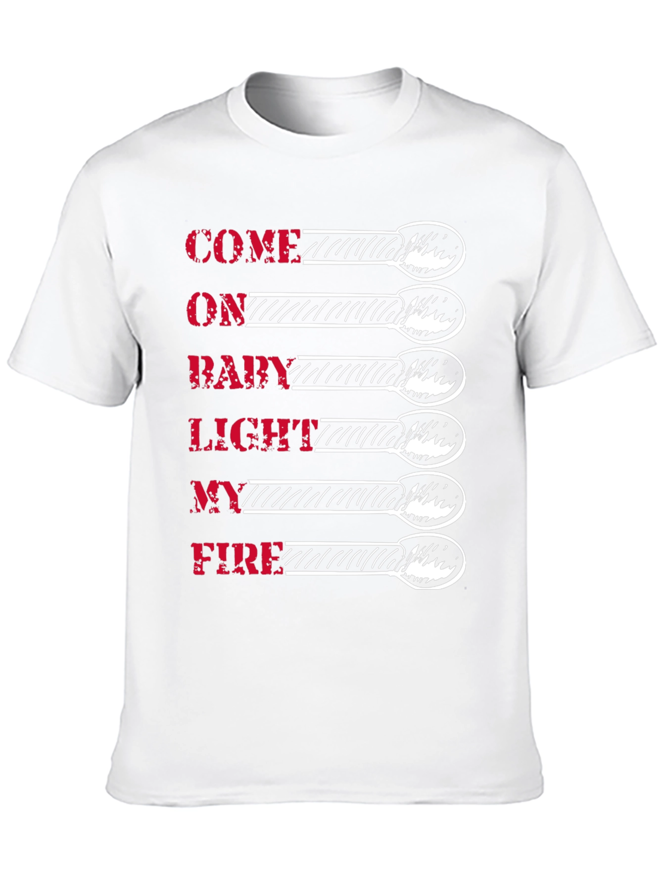 Come on Baby Light My Fire Graphic Tee