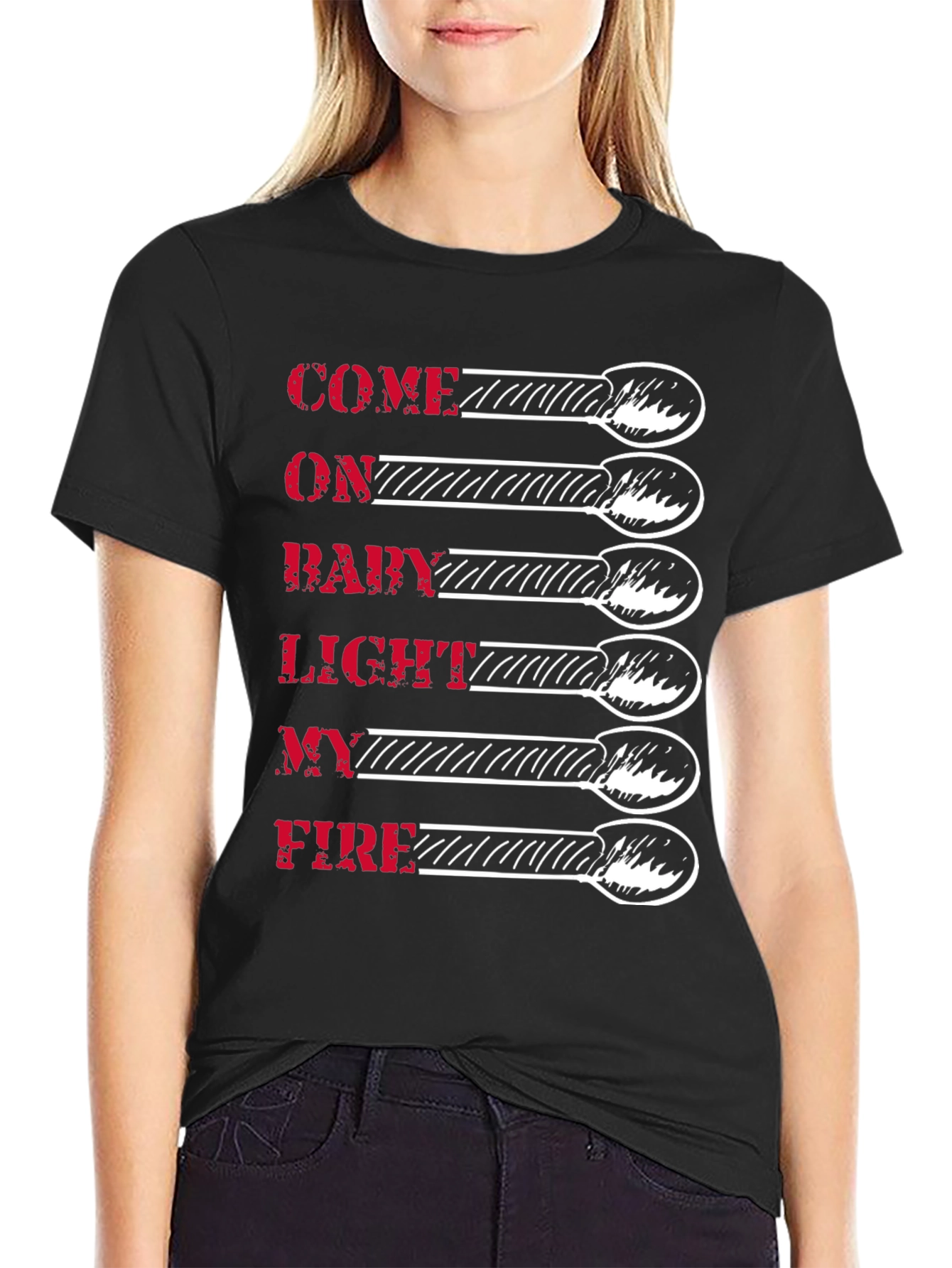 Come on Baby Light My Fire Graphic Tee