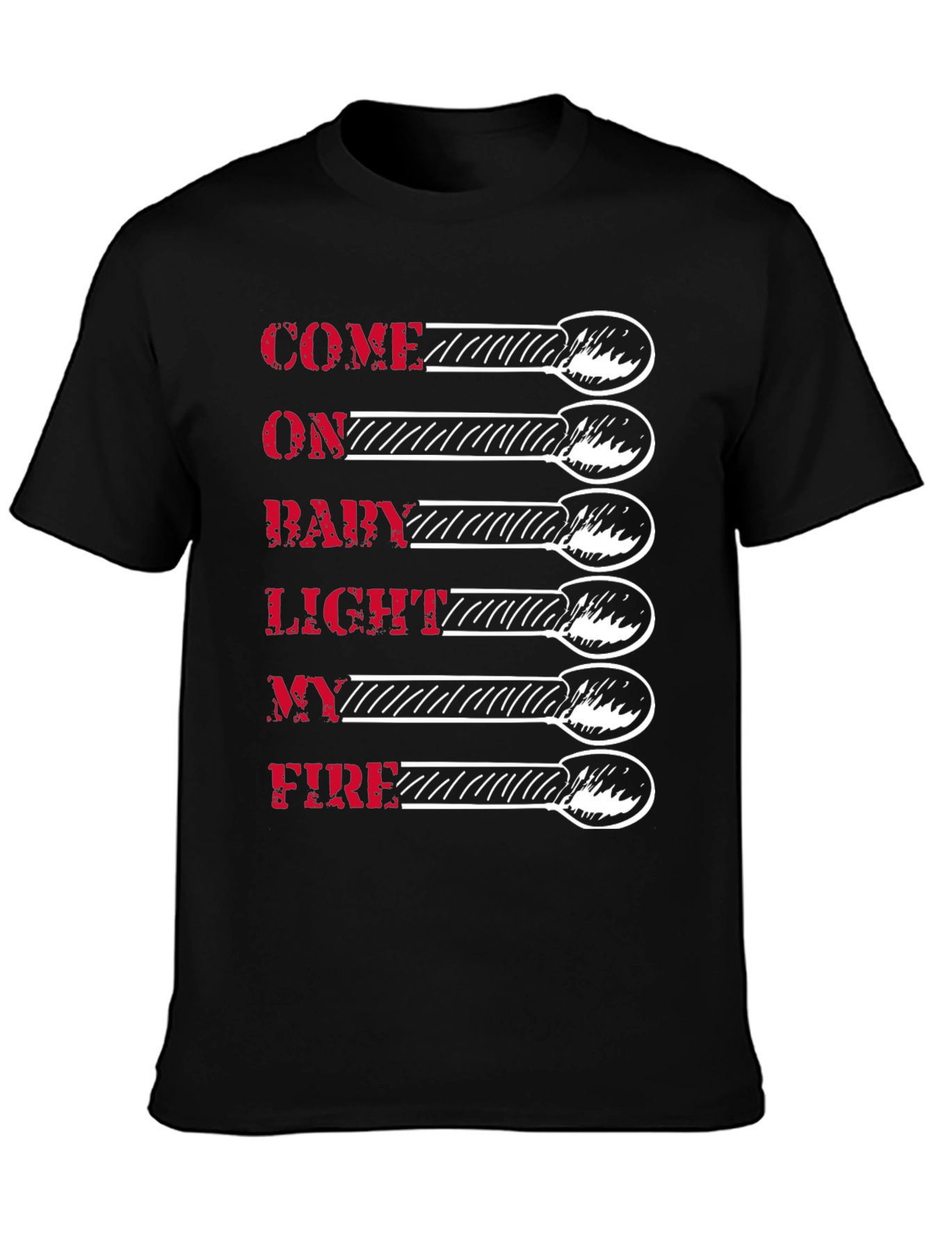 Come on Baby Light My Fire Graphic Tee
