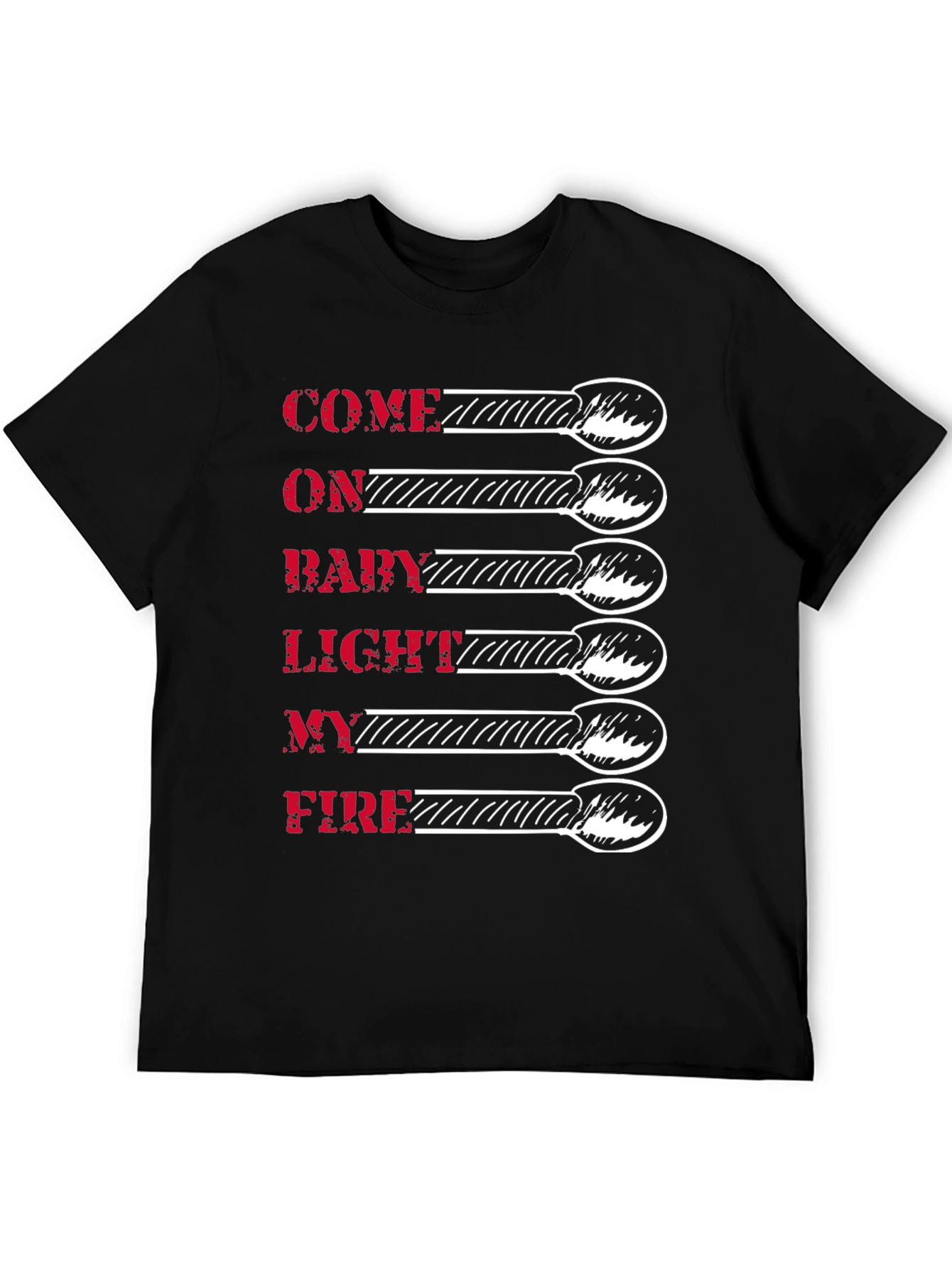 Come on Baby Light My Fire Graphic Tee