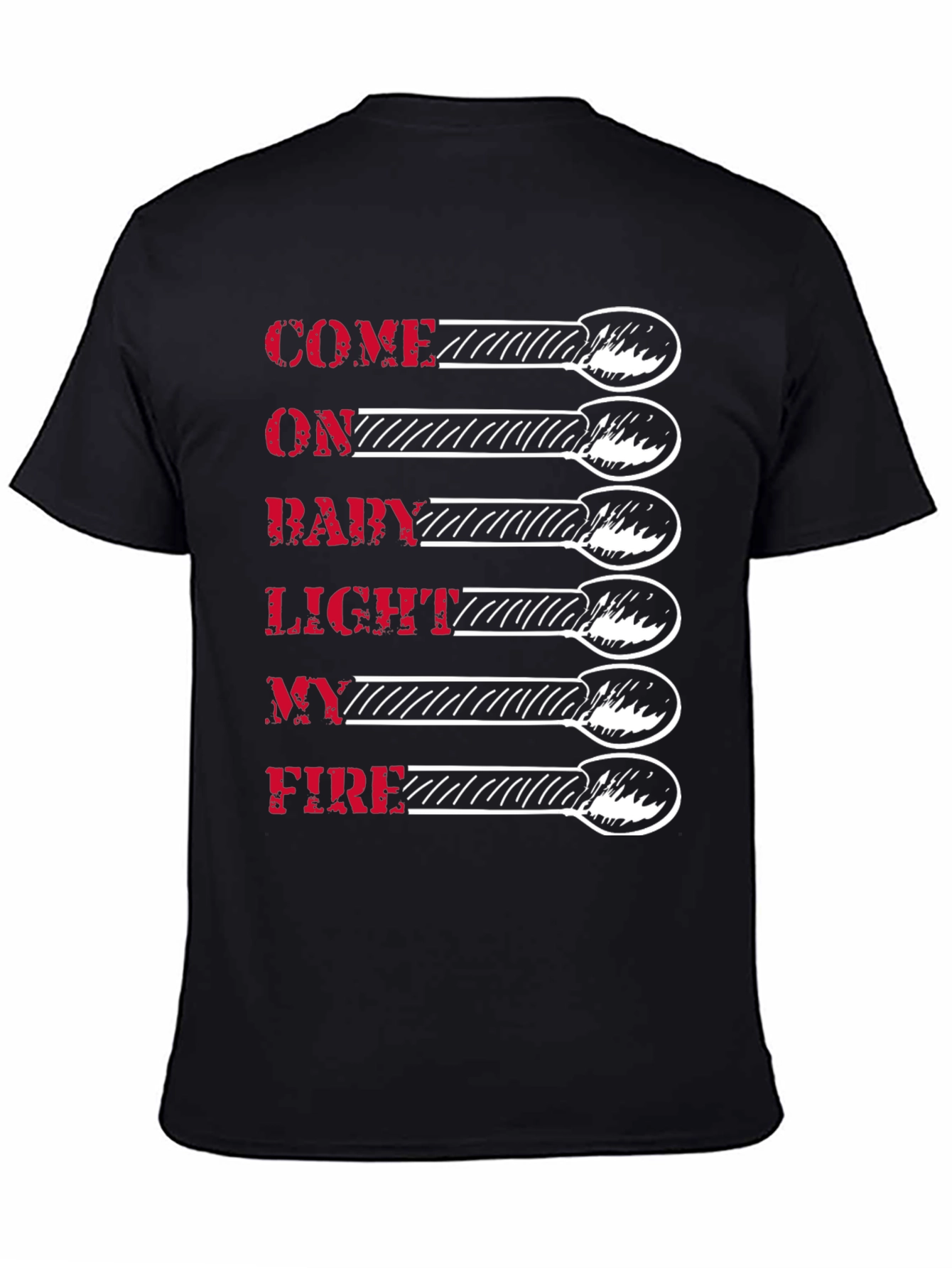 Come on Baby Light My Fire Graphic Tee