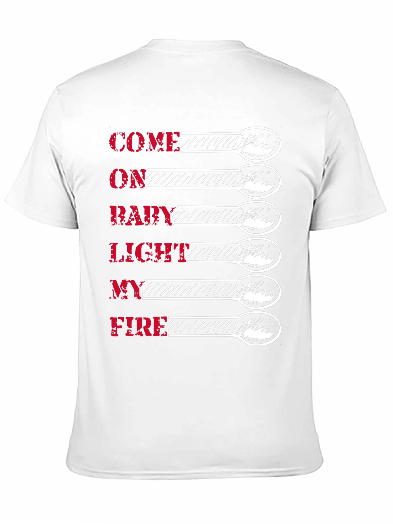 Come on Baby Light My Fire Graphic Tee