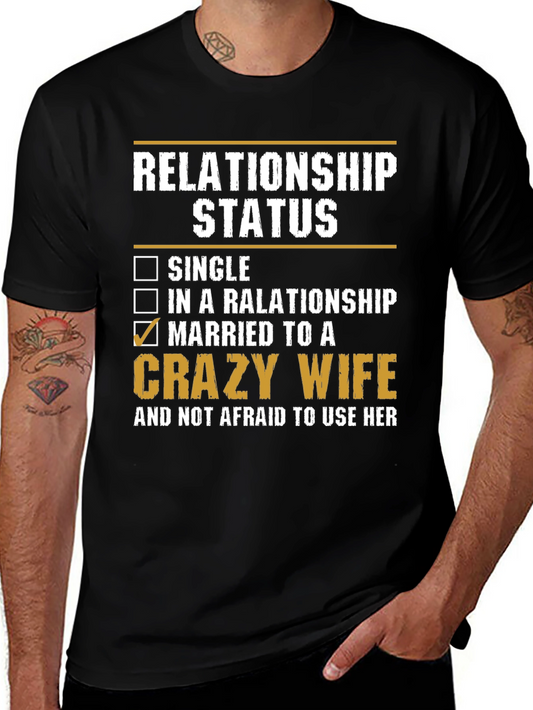 Relationship Status: Married to a Crazy Wife T-Shirt