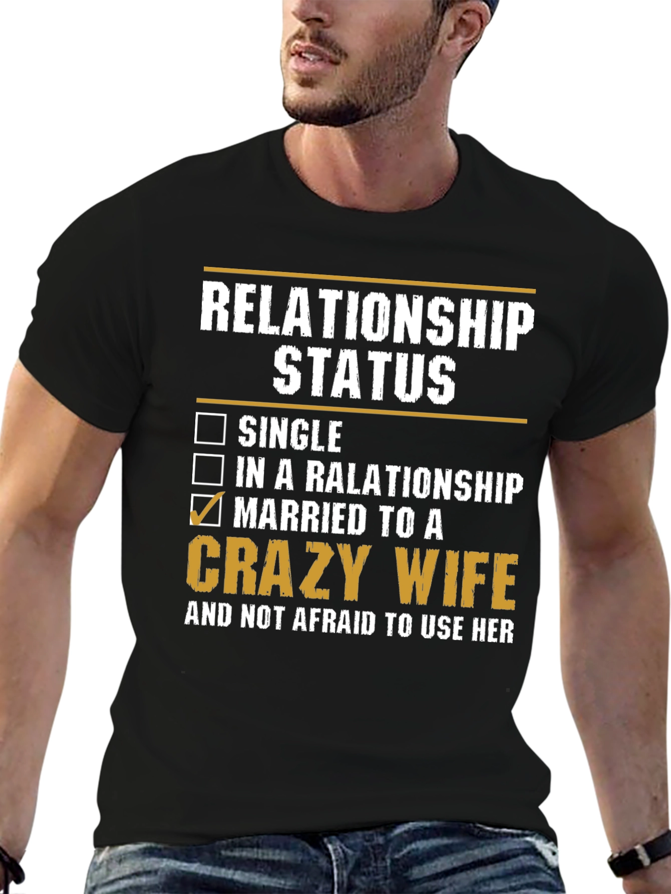 Relationship Status: Married to a Crazy Wife T-Shirt