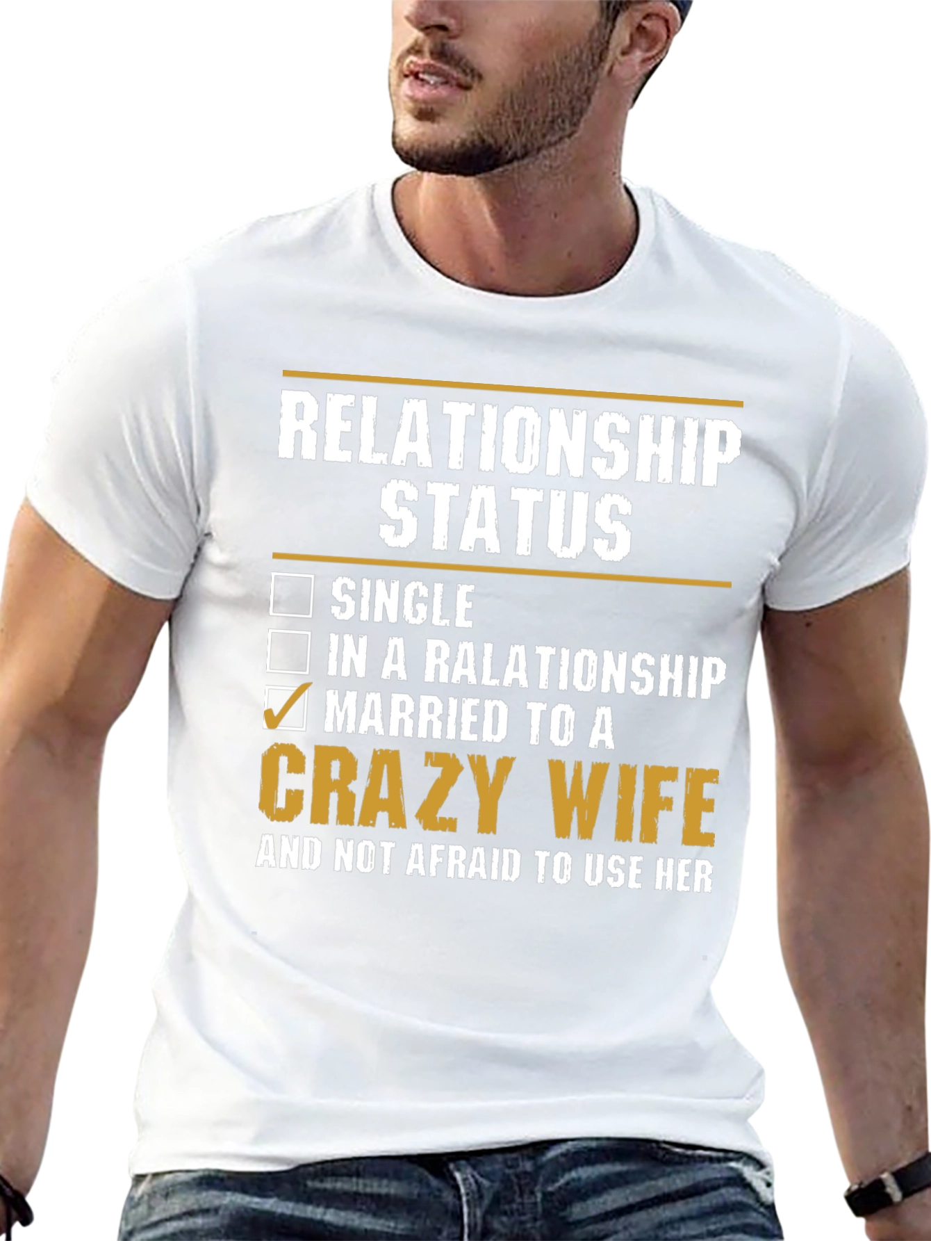 Relationship Status: Married to a Crazy Wife T-Shirt