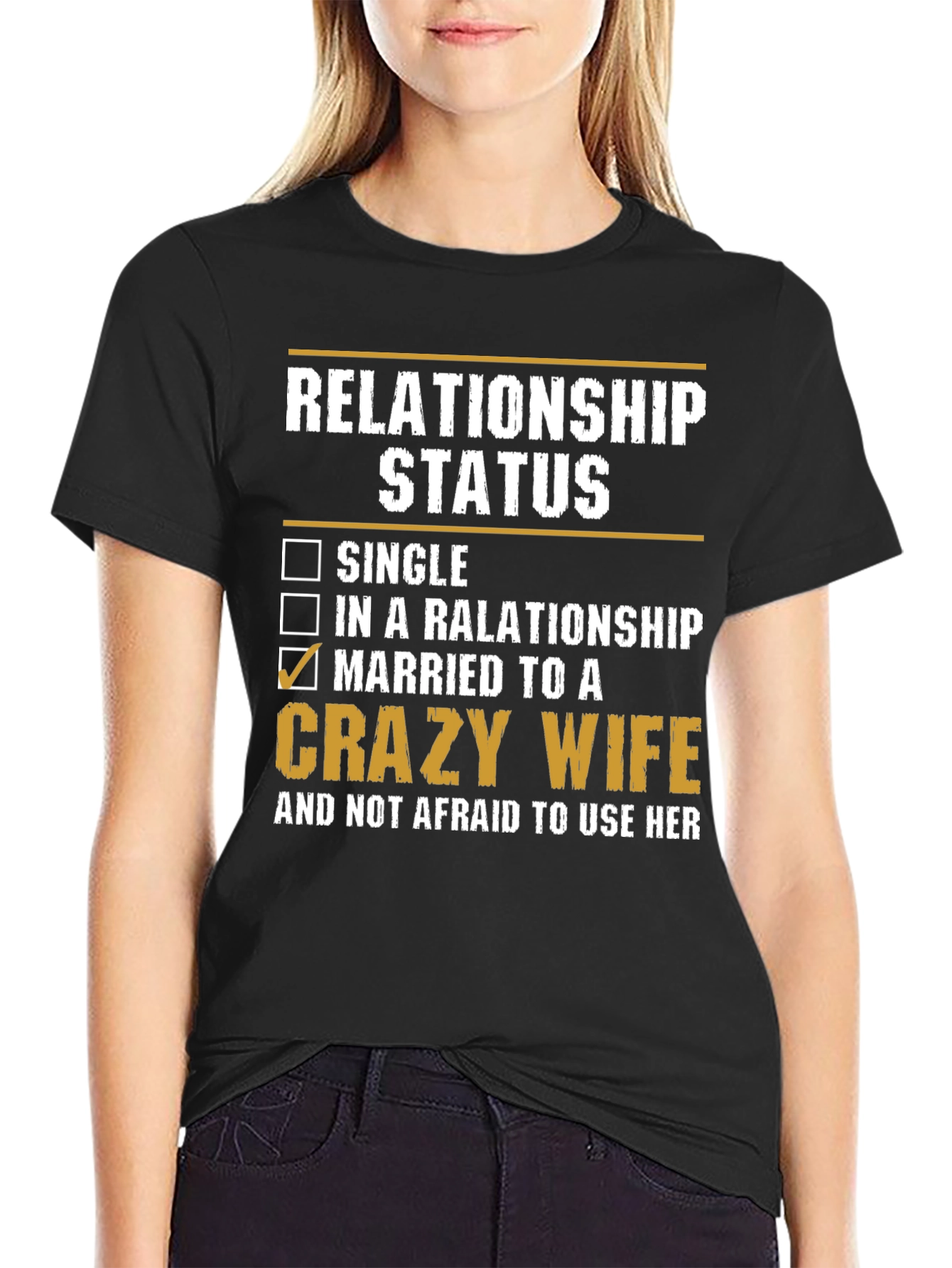 Relationship Status: Married to a Crazy Wife T-Shirt