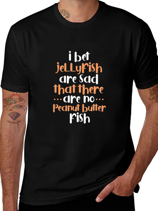 I Bet Jellyfish Are Sad T-Shirt - Funny Graphic Tee