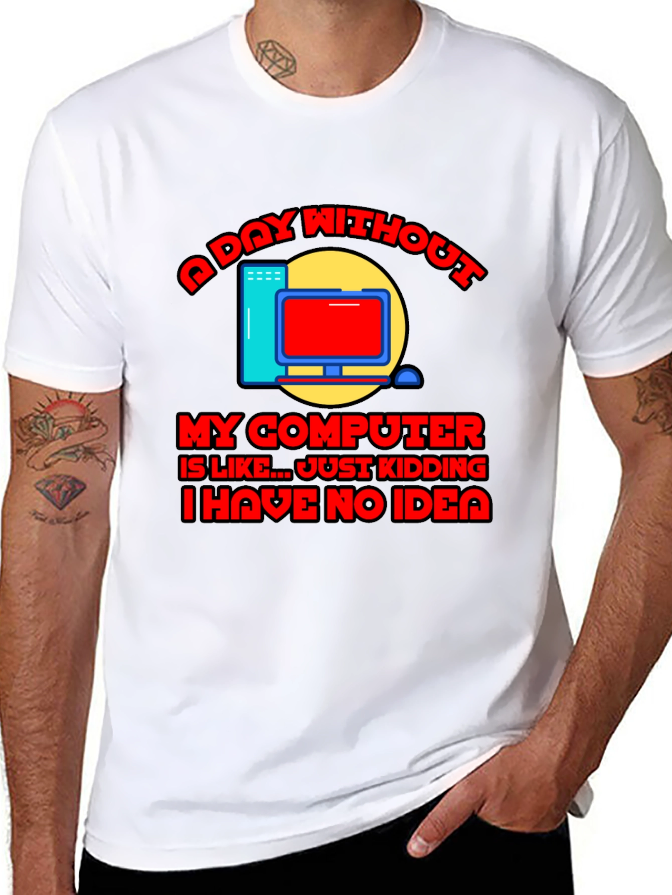 Funny Computer T-Shirt - A Day Without My Computer
