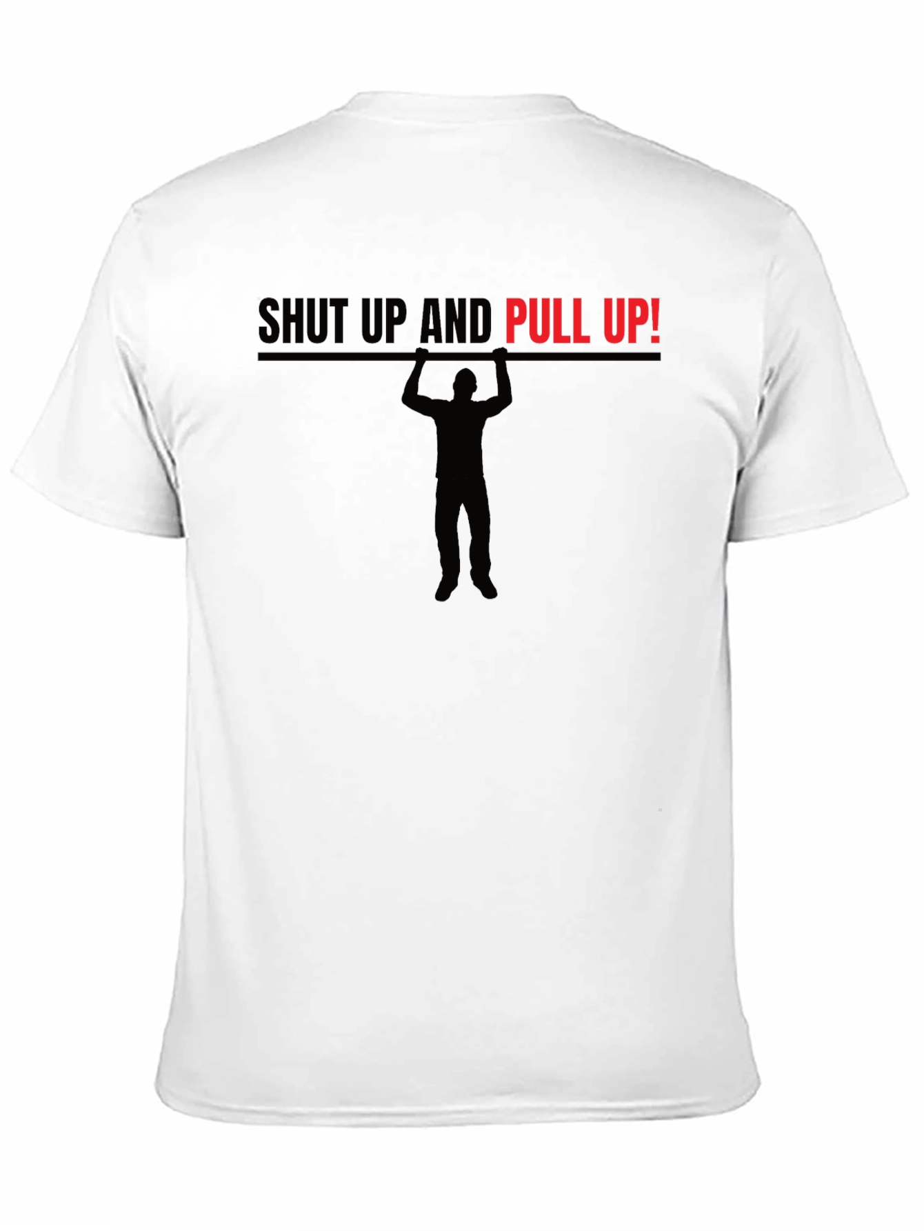 Shut Up And Pull Up! Graphic T-Shirt