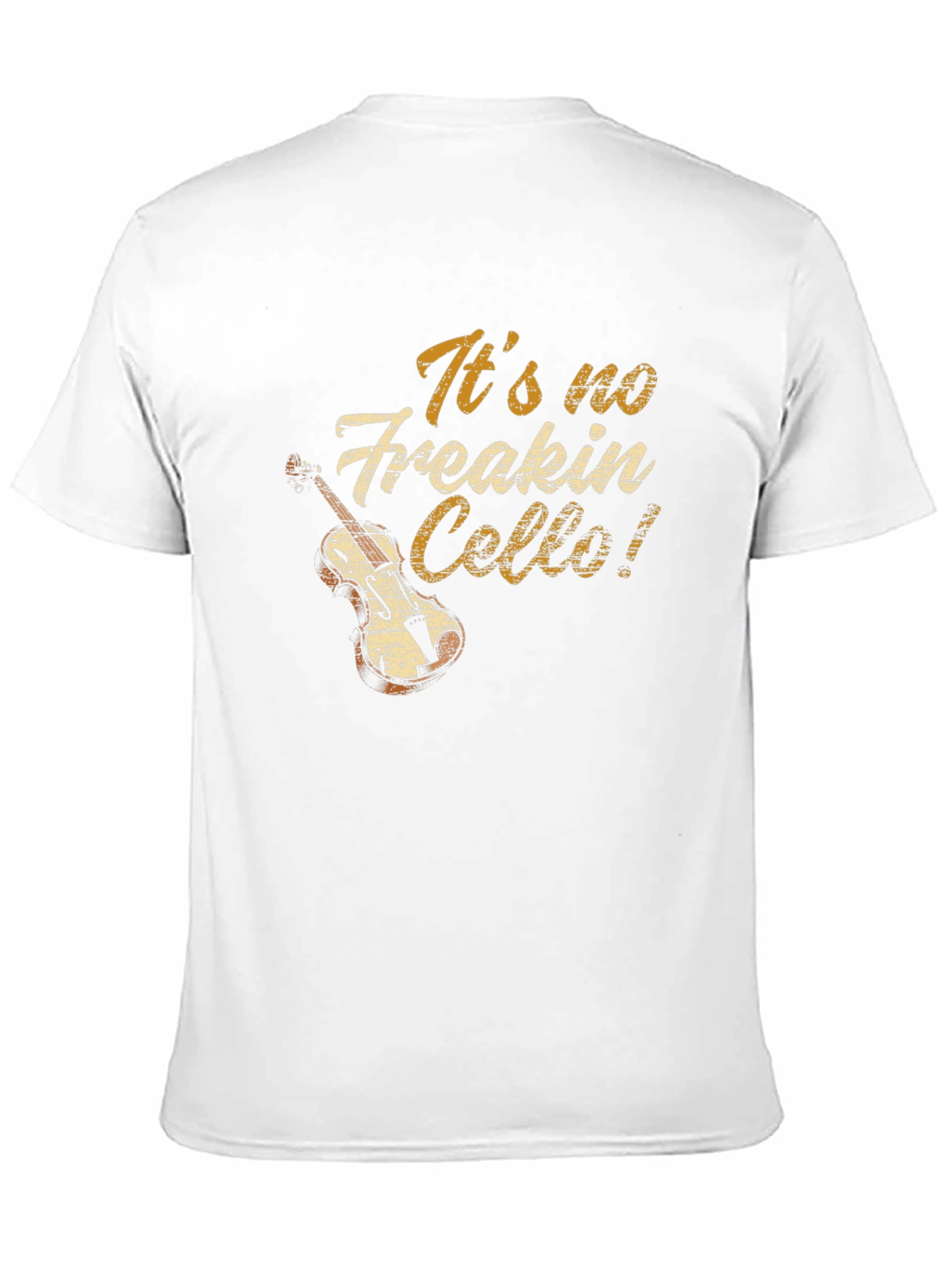 Its No Freakin Cello! T-Shirt Funny Musician Tee