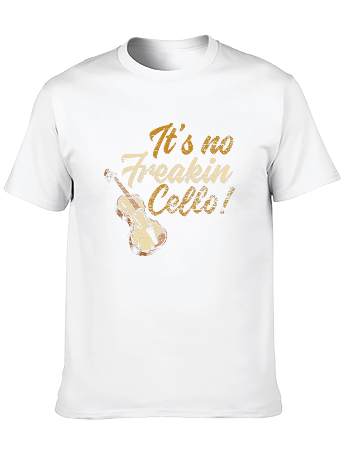 Its No Freakin Cello! T-Shirt Funny Musician Tee