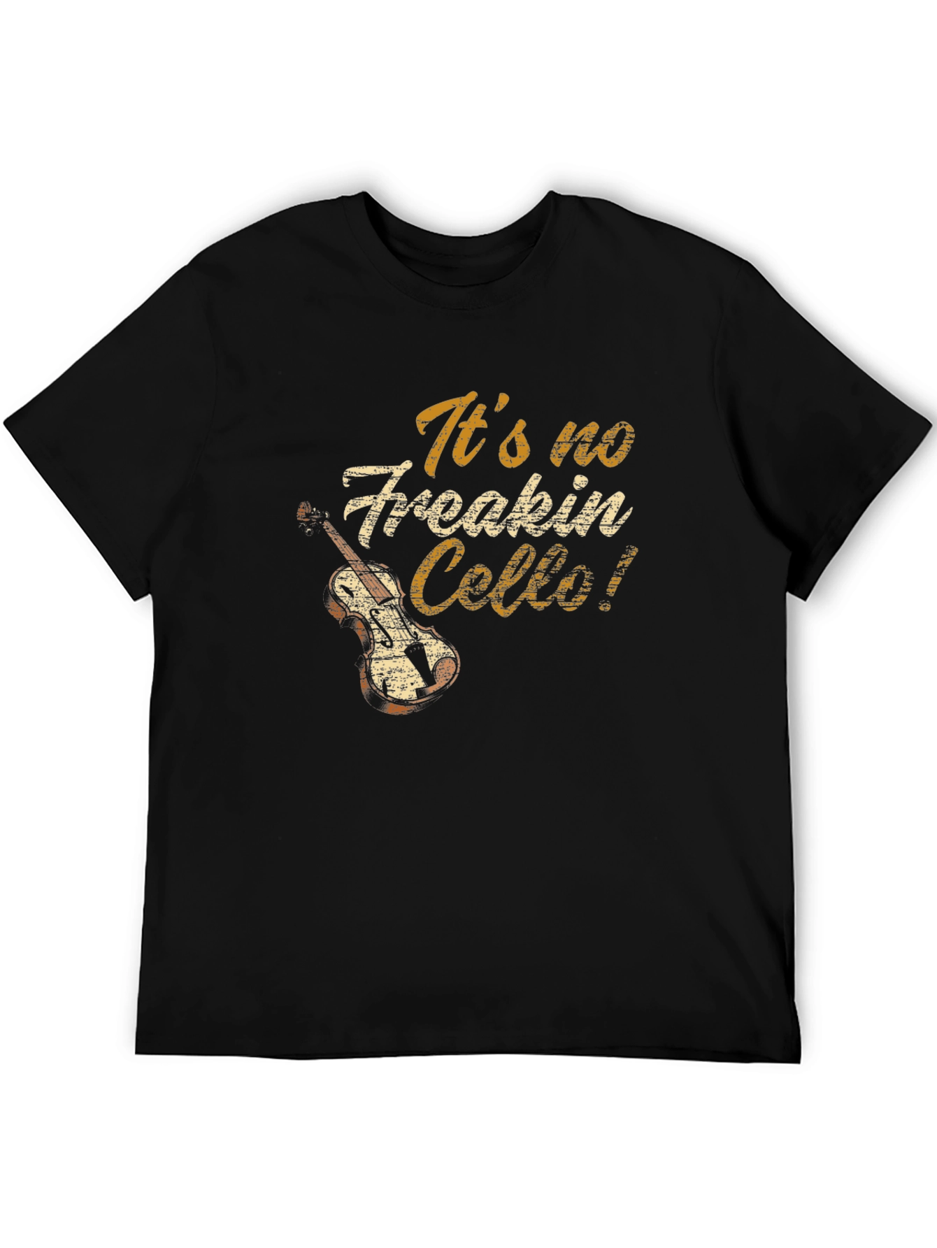 Its No Freakin Cello! T-Shirt Funny Musician Tee