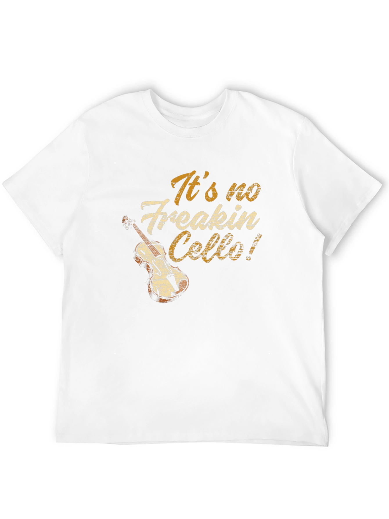 Its No Freakin Cello! T-Shirt Funny Musician Tee