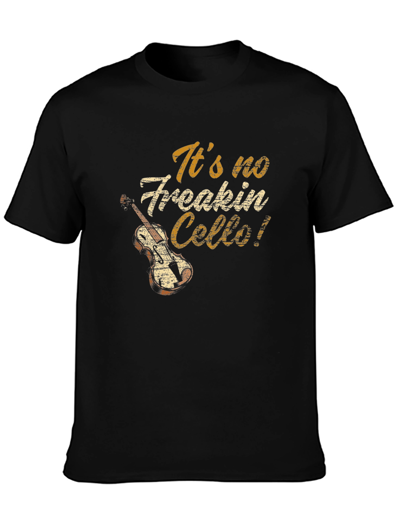 Its No Freakin Cello! T-Shirt Funny Musician Tee