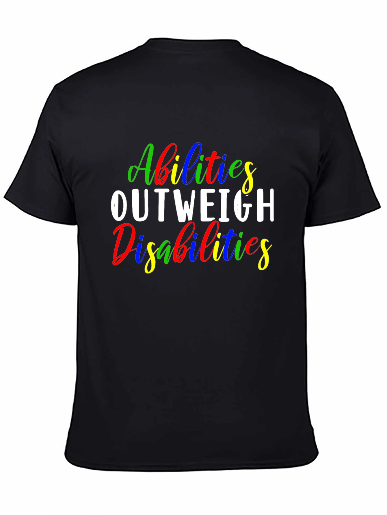 Abilities Outweigh Disabilities T-Shirt - Black