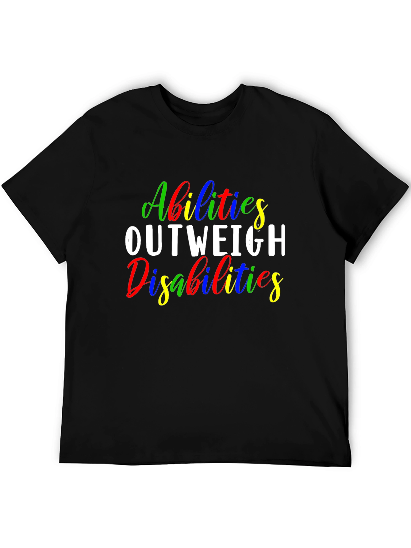 Abilities Outweigh Disabilities T-Shirt - Black