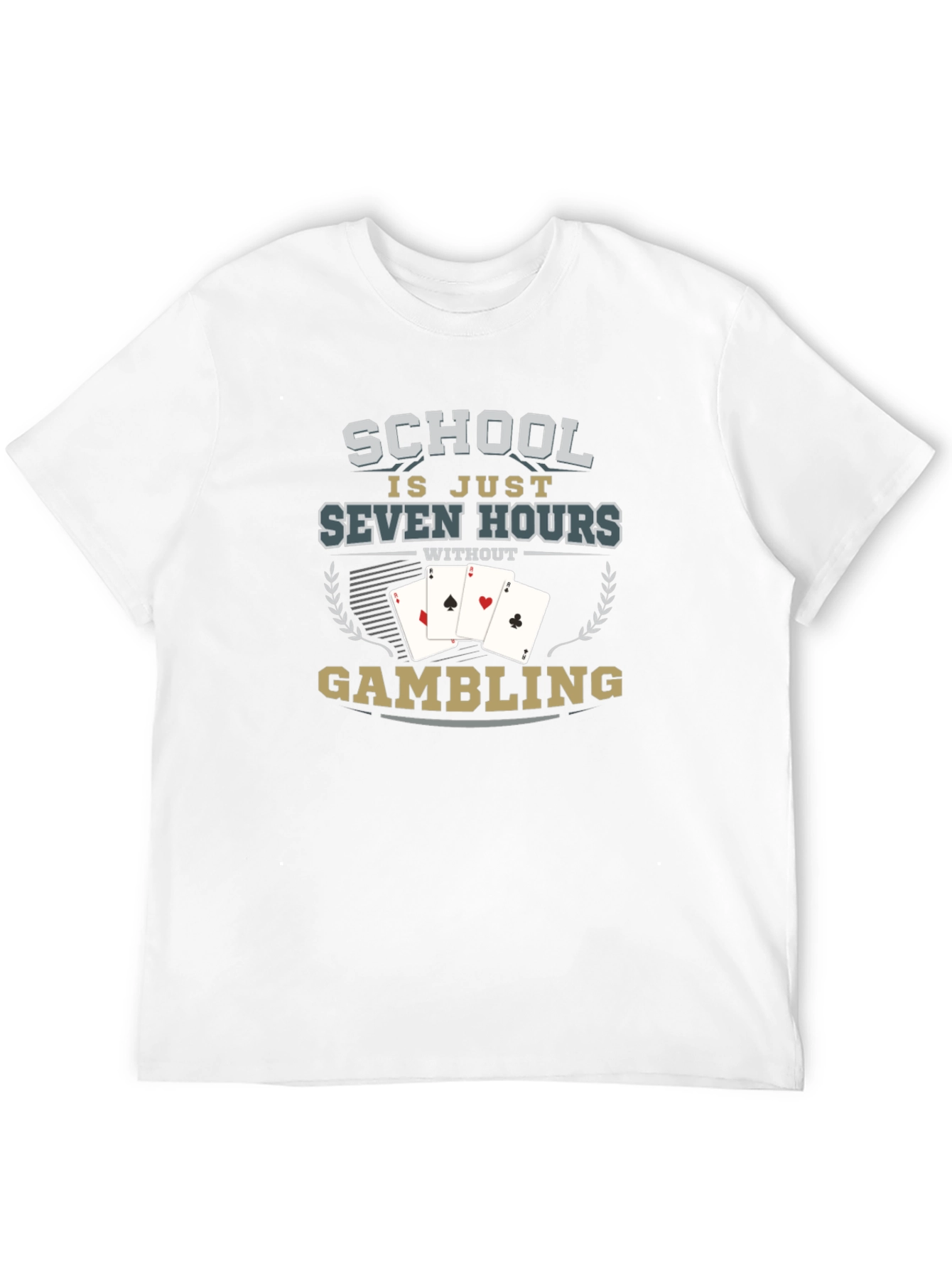 School is Just Seven Hours T-Shirt
