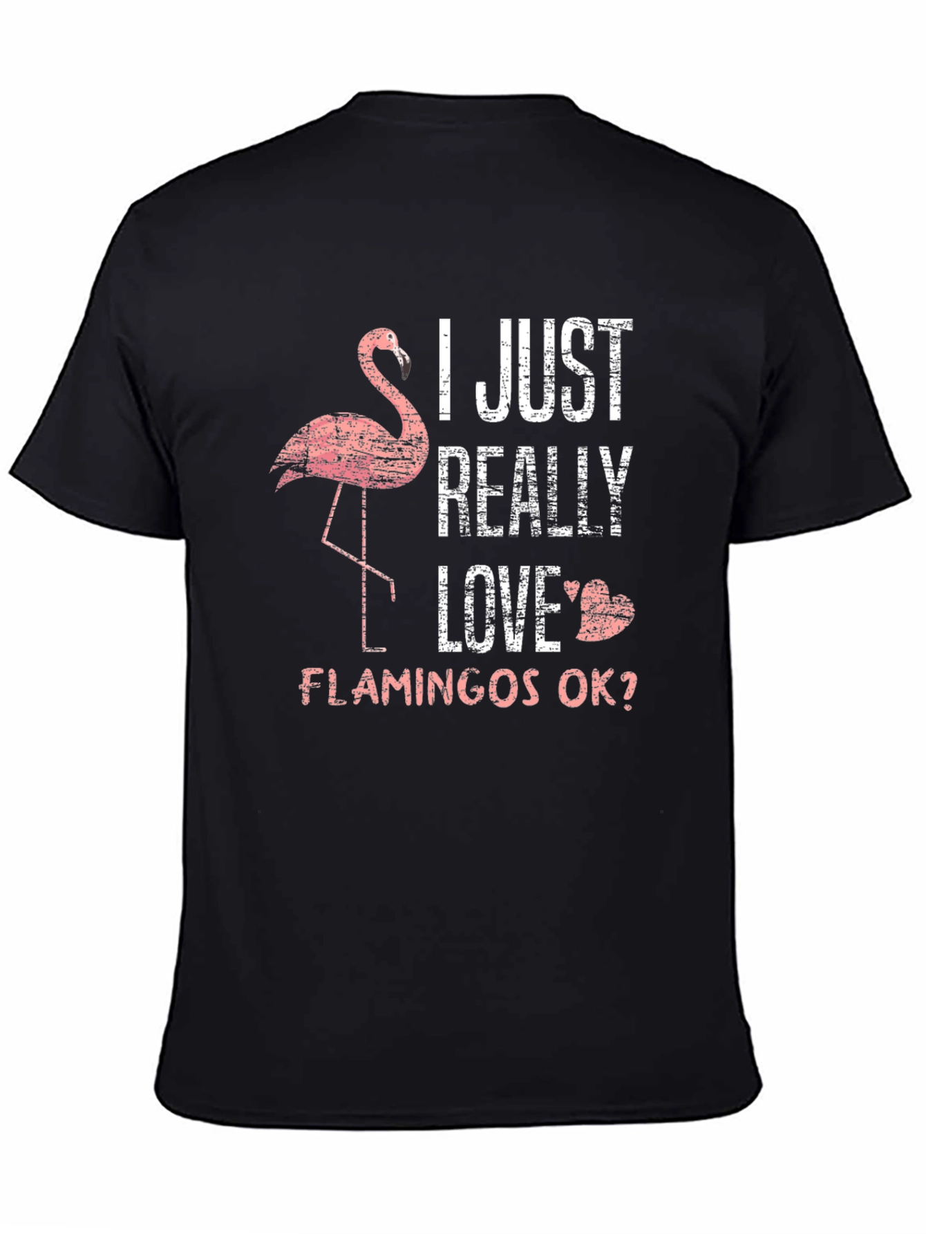 I Just Really Love Flamingos Graphic T-Shirt