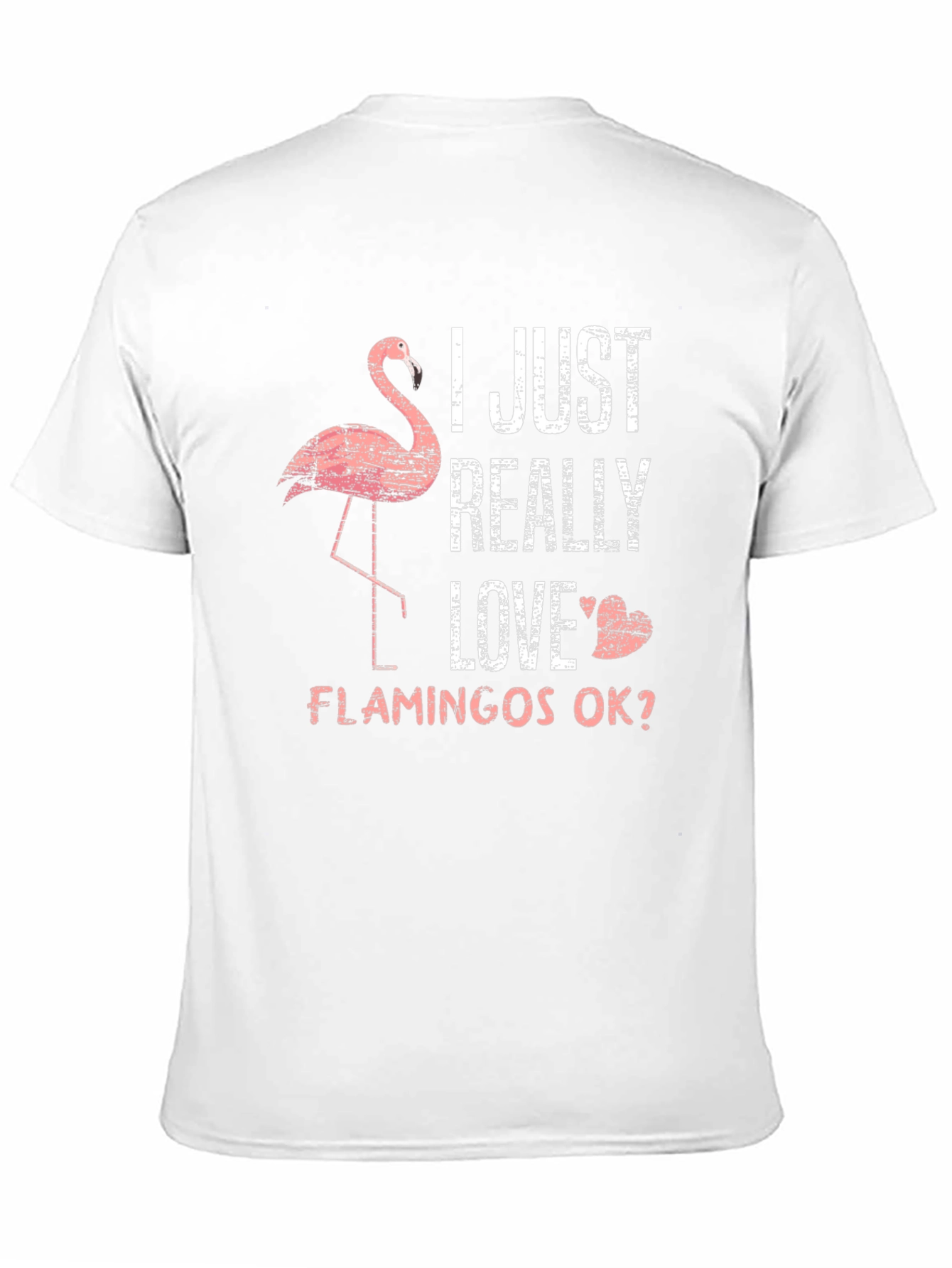 I Just Really Love Flamingos Graphic T-Shirt
