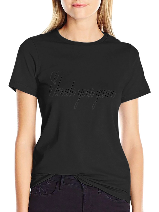 Elevate Your Game T-Shirt - Stylish & Comfortable