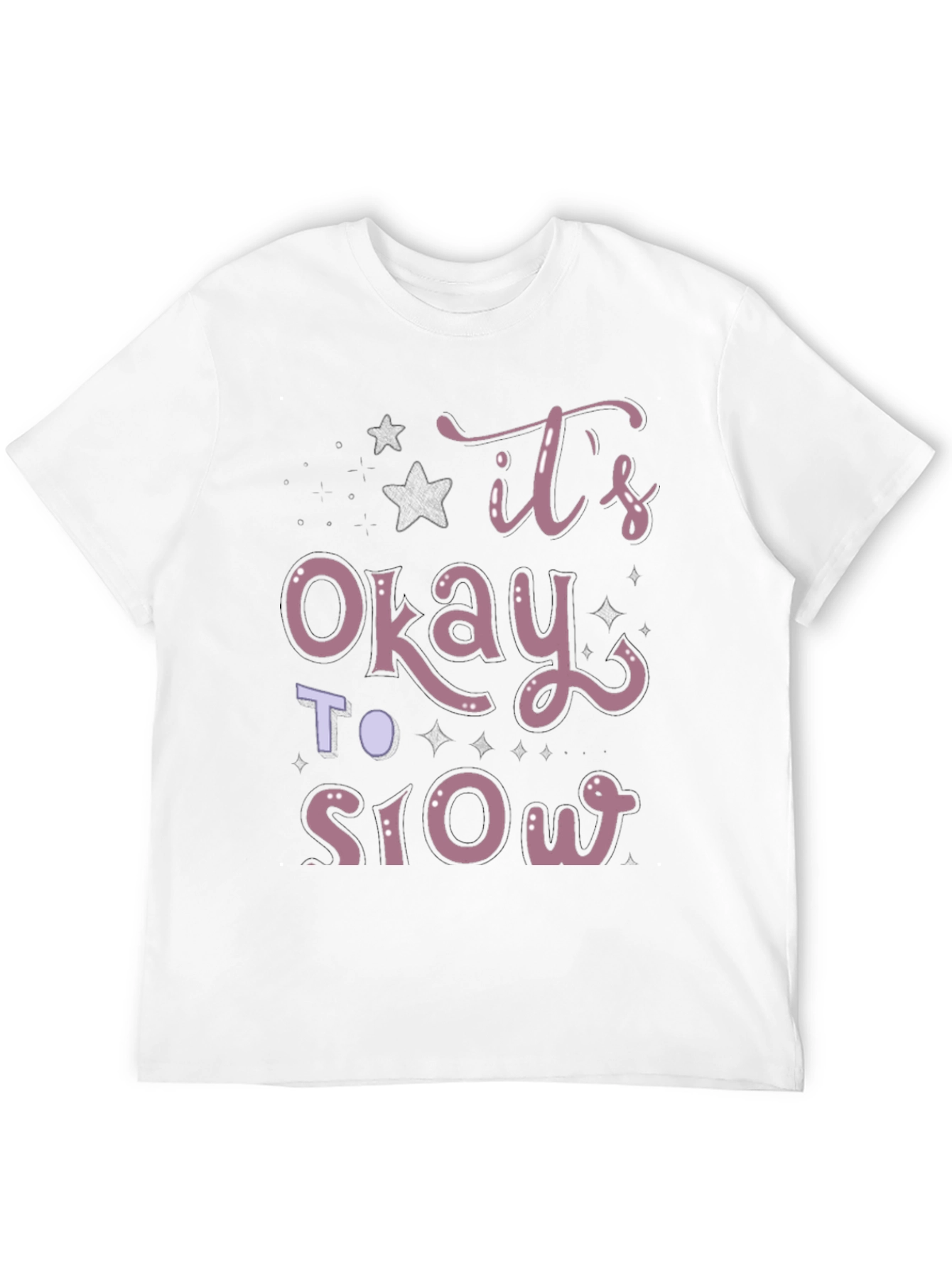 Its Okay To Slow Down T-Shirt