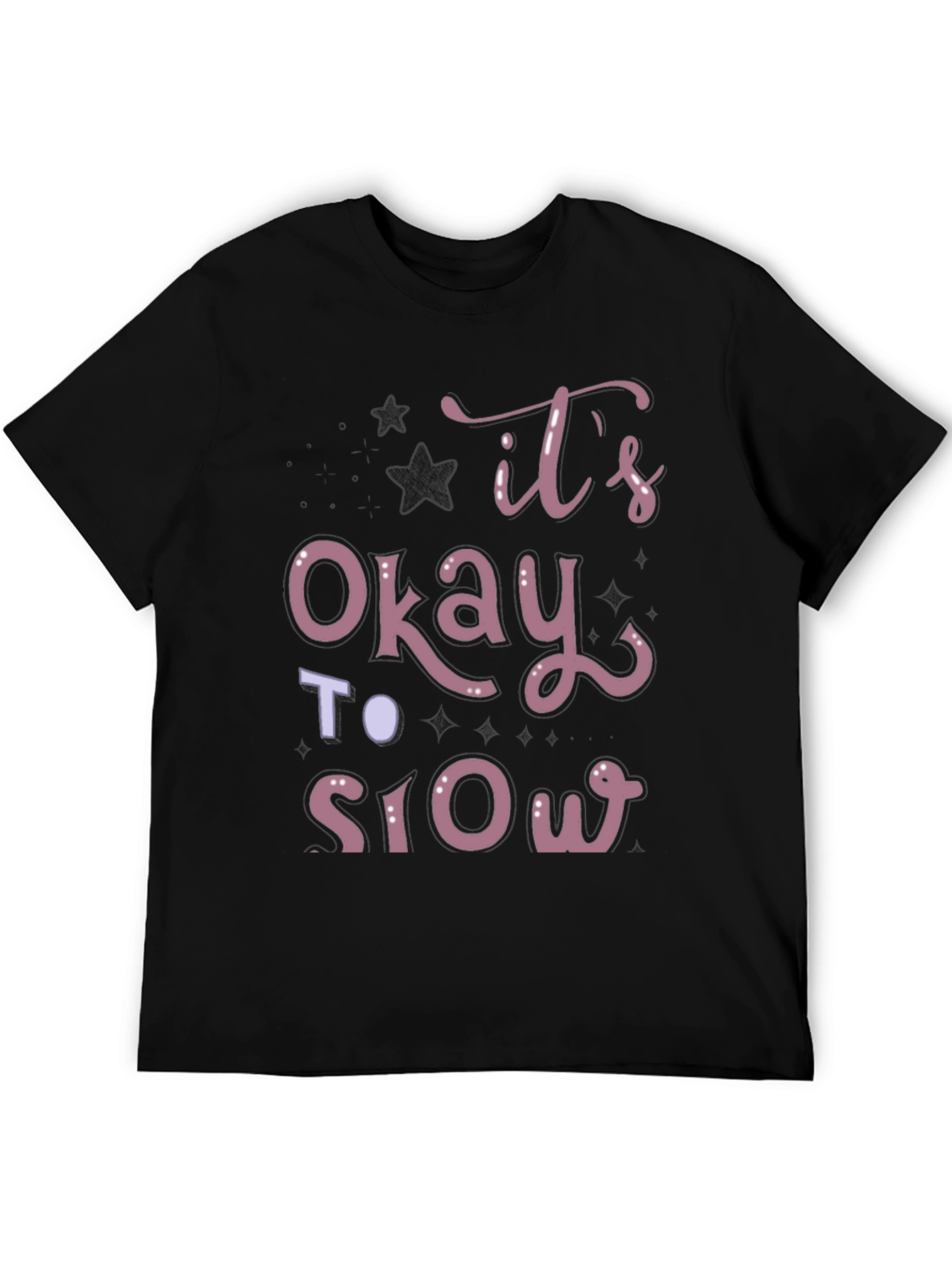 Its Okay To Slow Down T-Shirt