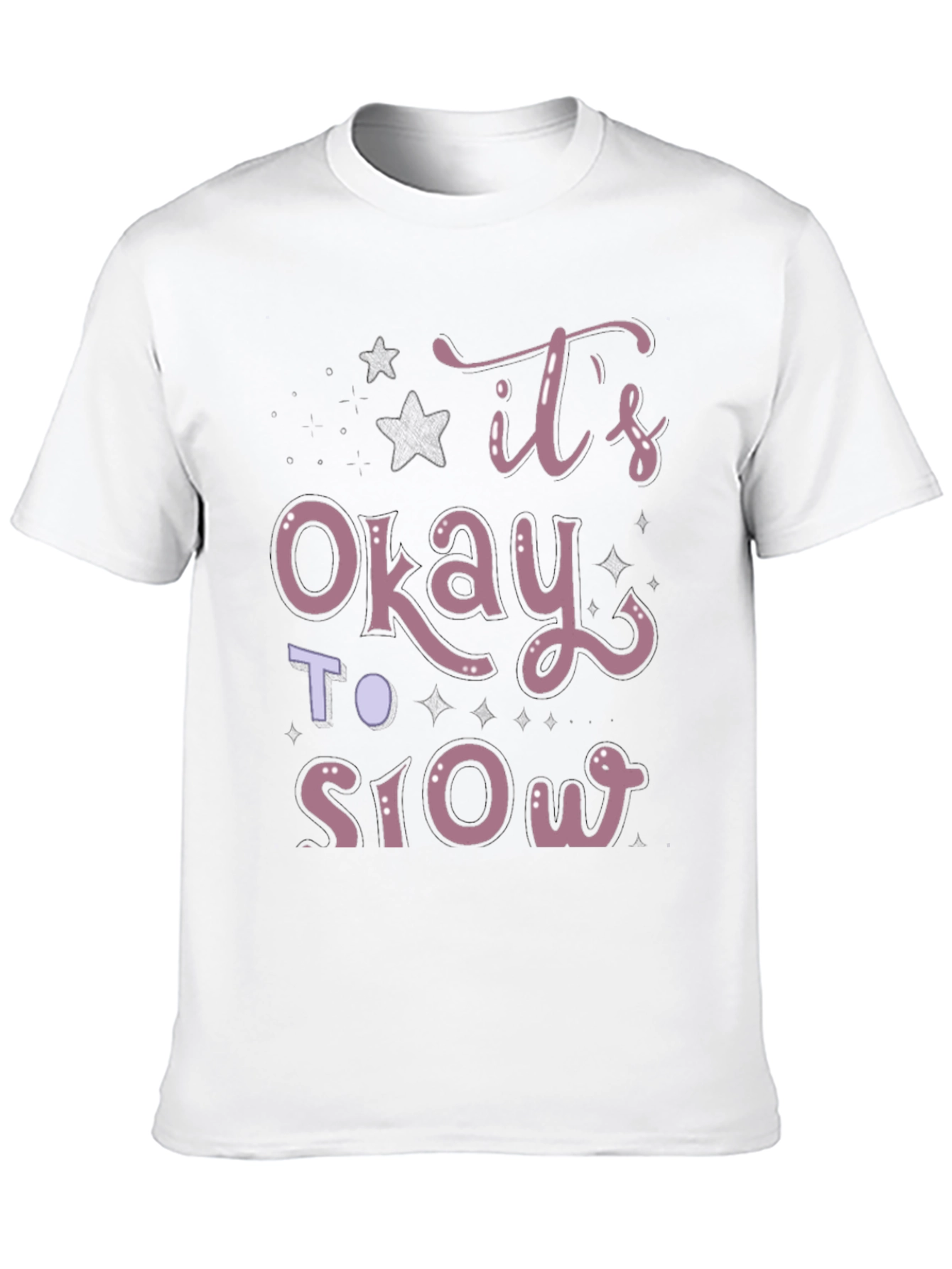 Its Okay To Slow Down T-Shirt