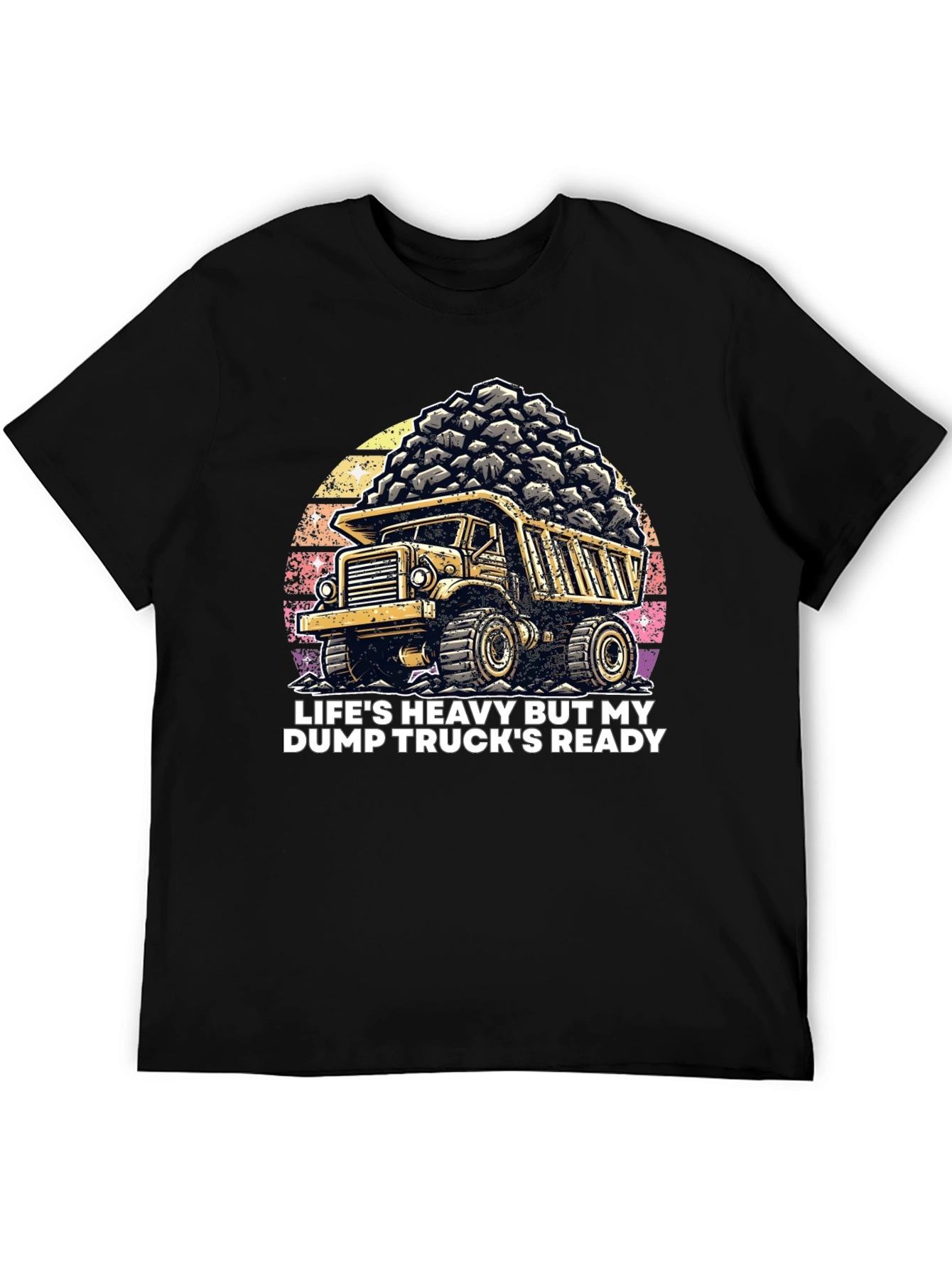 Dump Truck T-Shirt: Heavy Life Ready Trucker