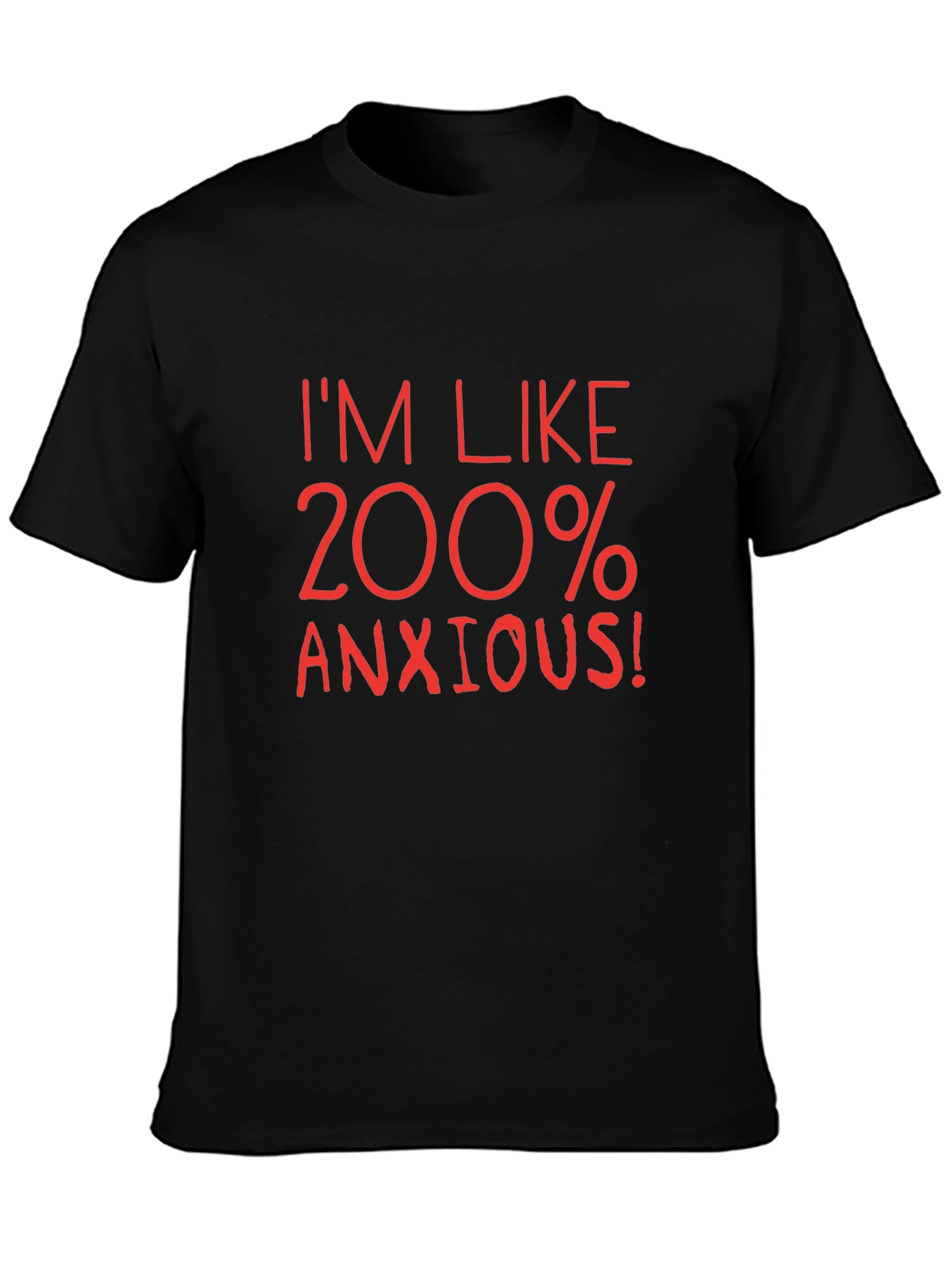 200% Anxious Graphic Tee - Funny Stress Relief T-Shirt