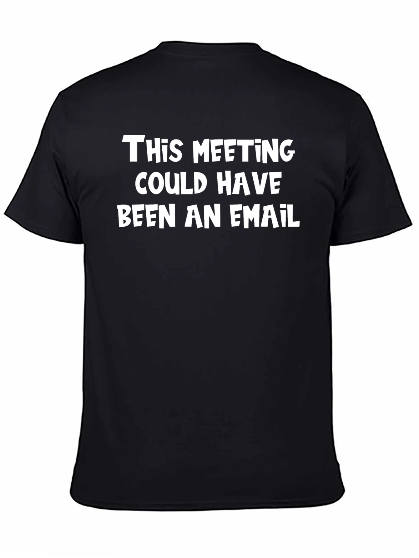 Funny This Meeting Could Have Been An Email T-Shirt
