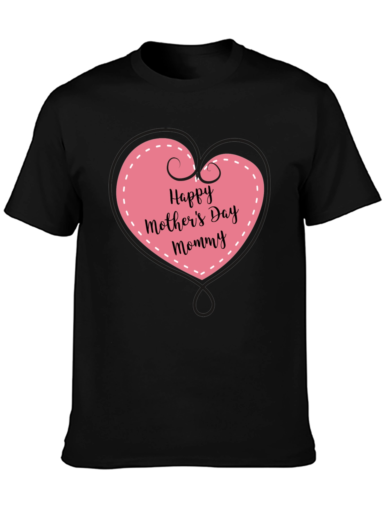 Happy Mothers Day Mommy Black Tee