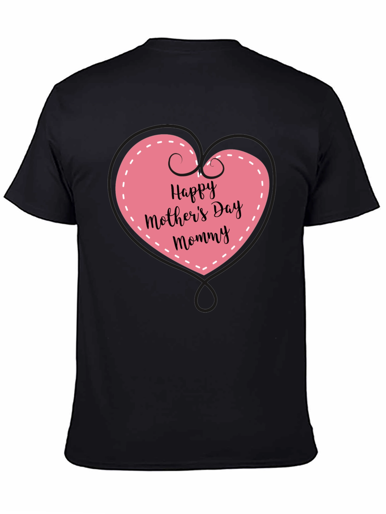 Happy Mothers Day Mommy Black Tee