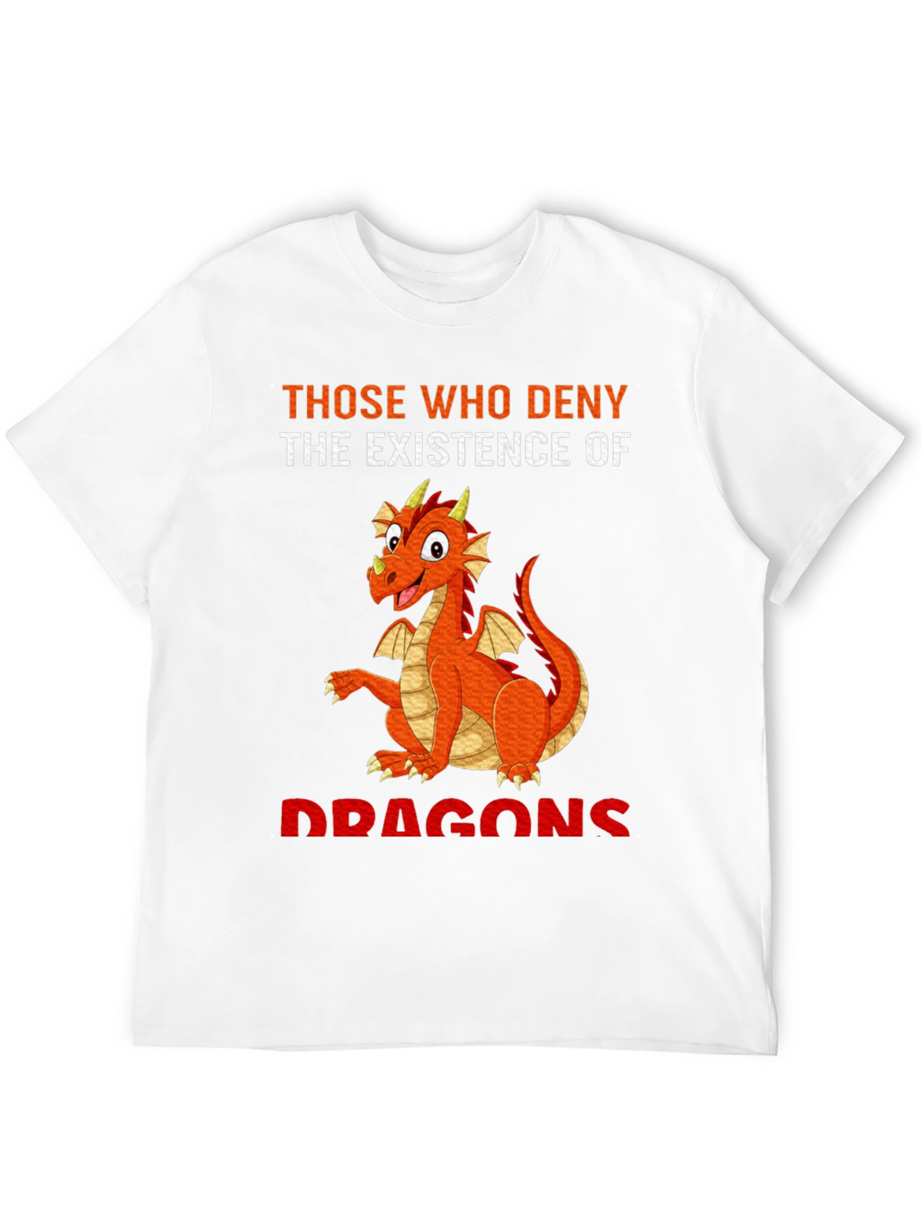 Dragon T-Shirt - Those Who Deny Dragons