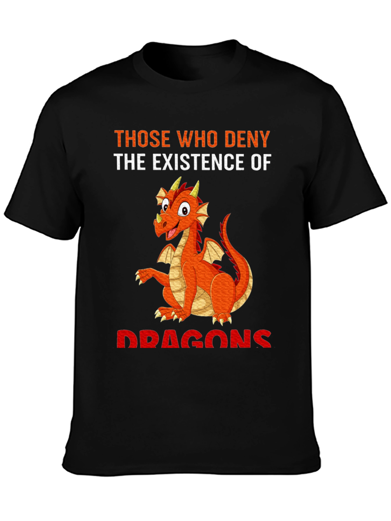 Dragon T-Shirt - Those Who Deny Dragons