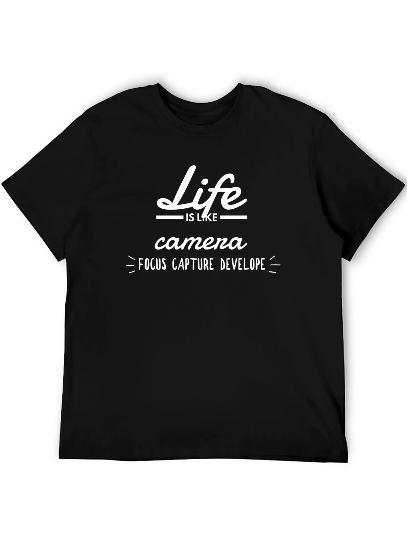 Life is Like Camera T-Shirt - Focus Capture Develop