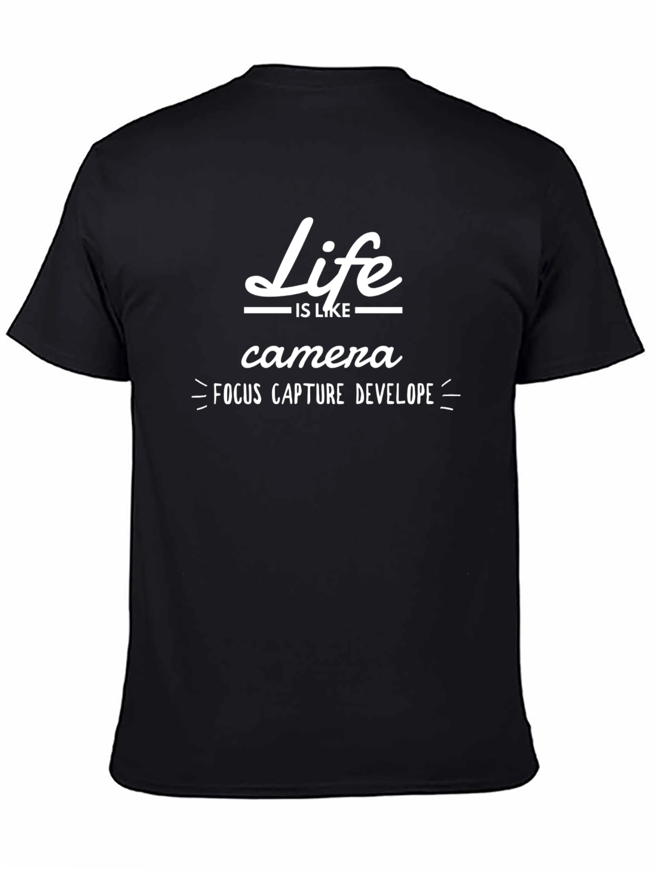 Life is Like Camera T-Shirt - Focus Capture Develop