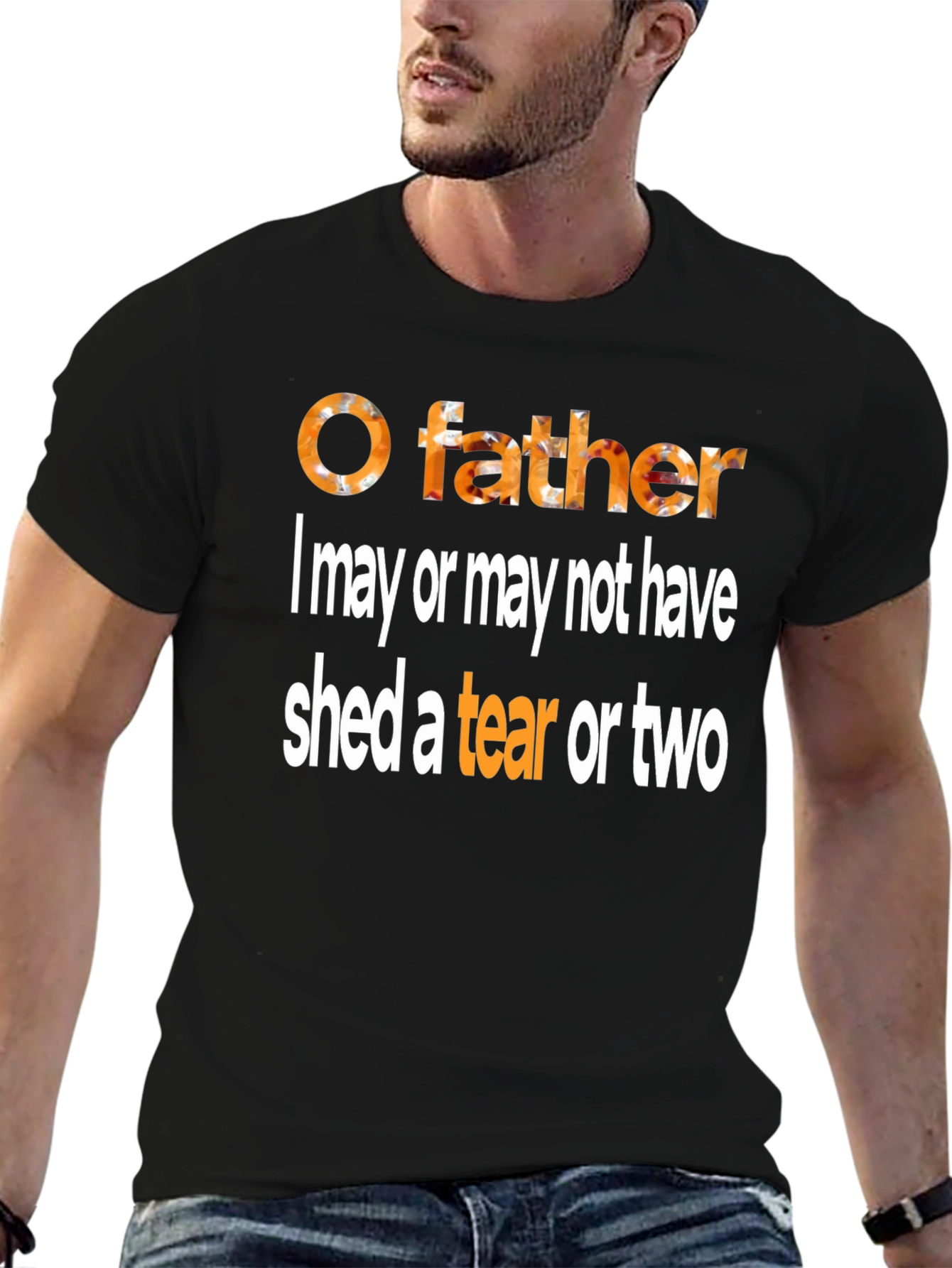 O Father Funny Graphic T-Shirt
