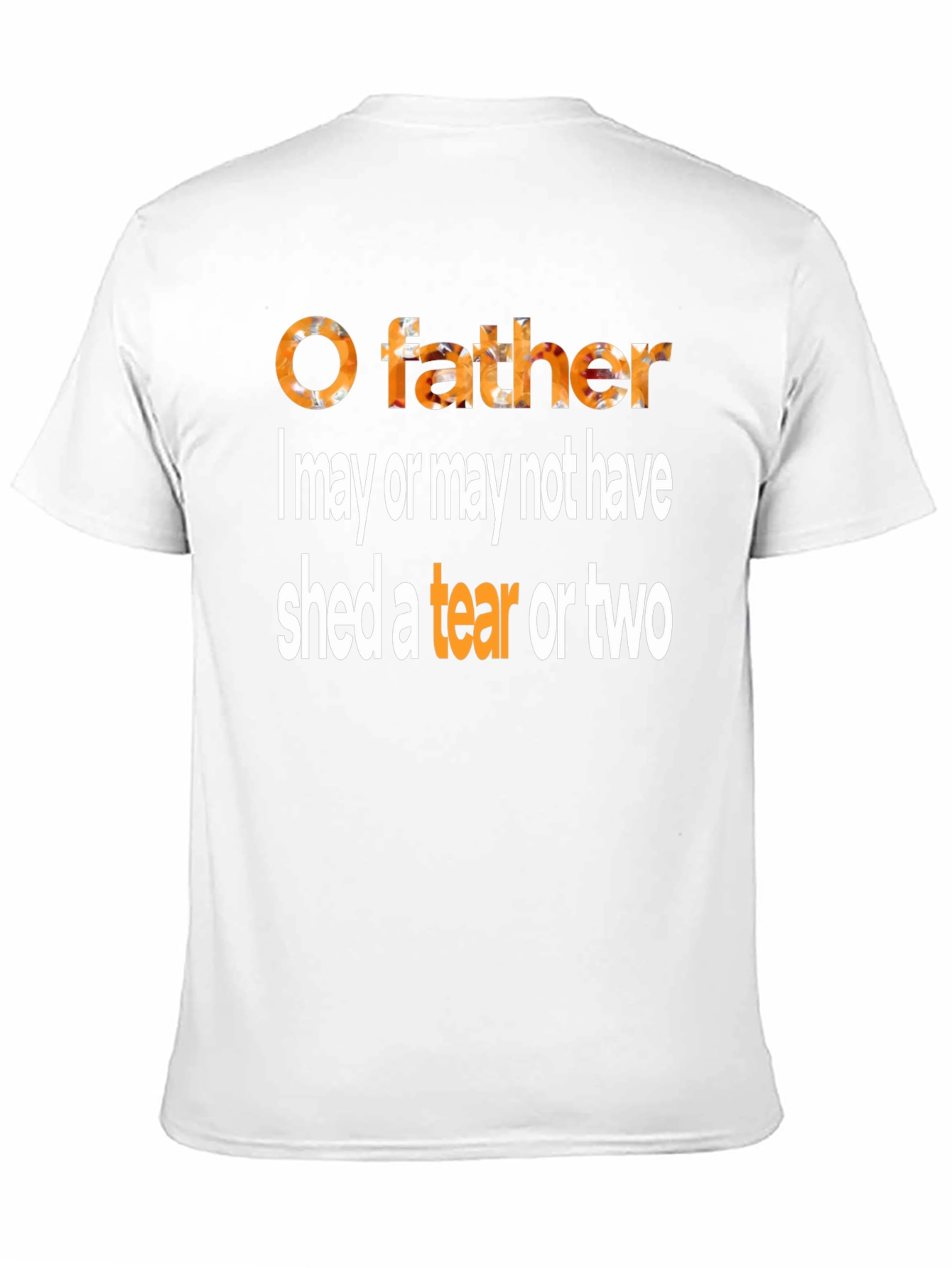 O Father Funny Graphic T-Shirt