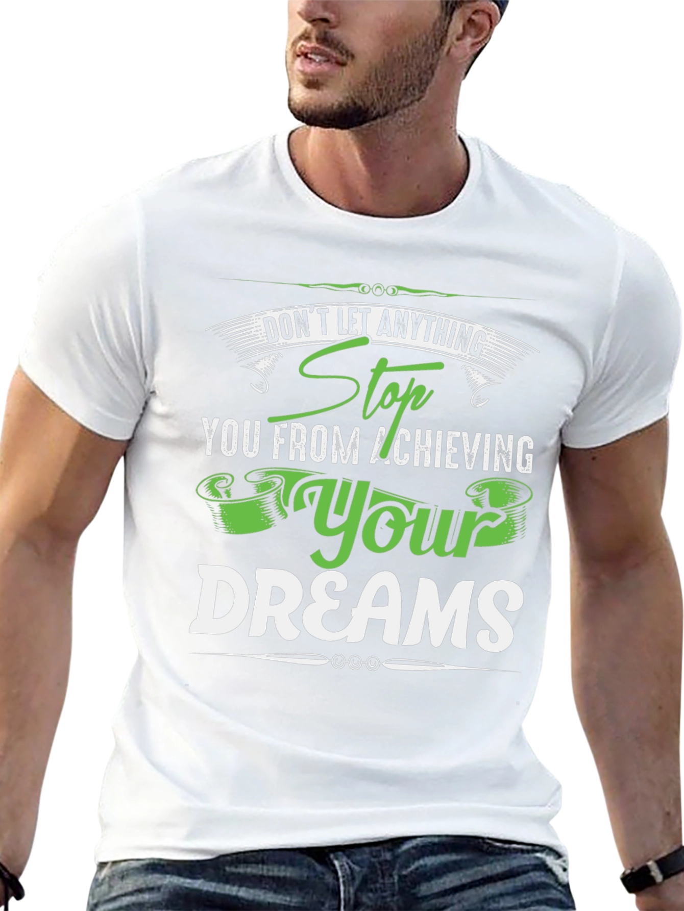 Motivational T-Shirt: Stop At Nothing! Dream Achiever Tee