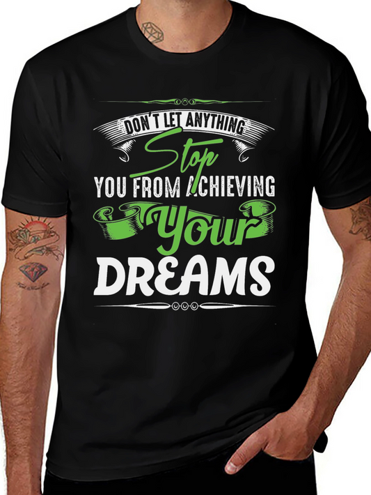 Motivational T-Shirt: Stop At Nothing! Dream Achiever Tee