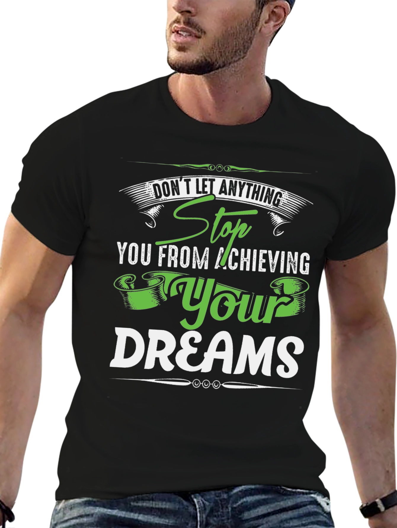 Motivational T-Shirt: Stop At Nothing! Dream Achiever Tee