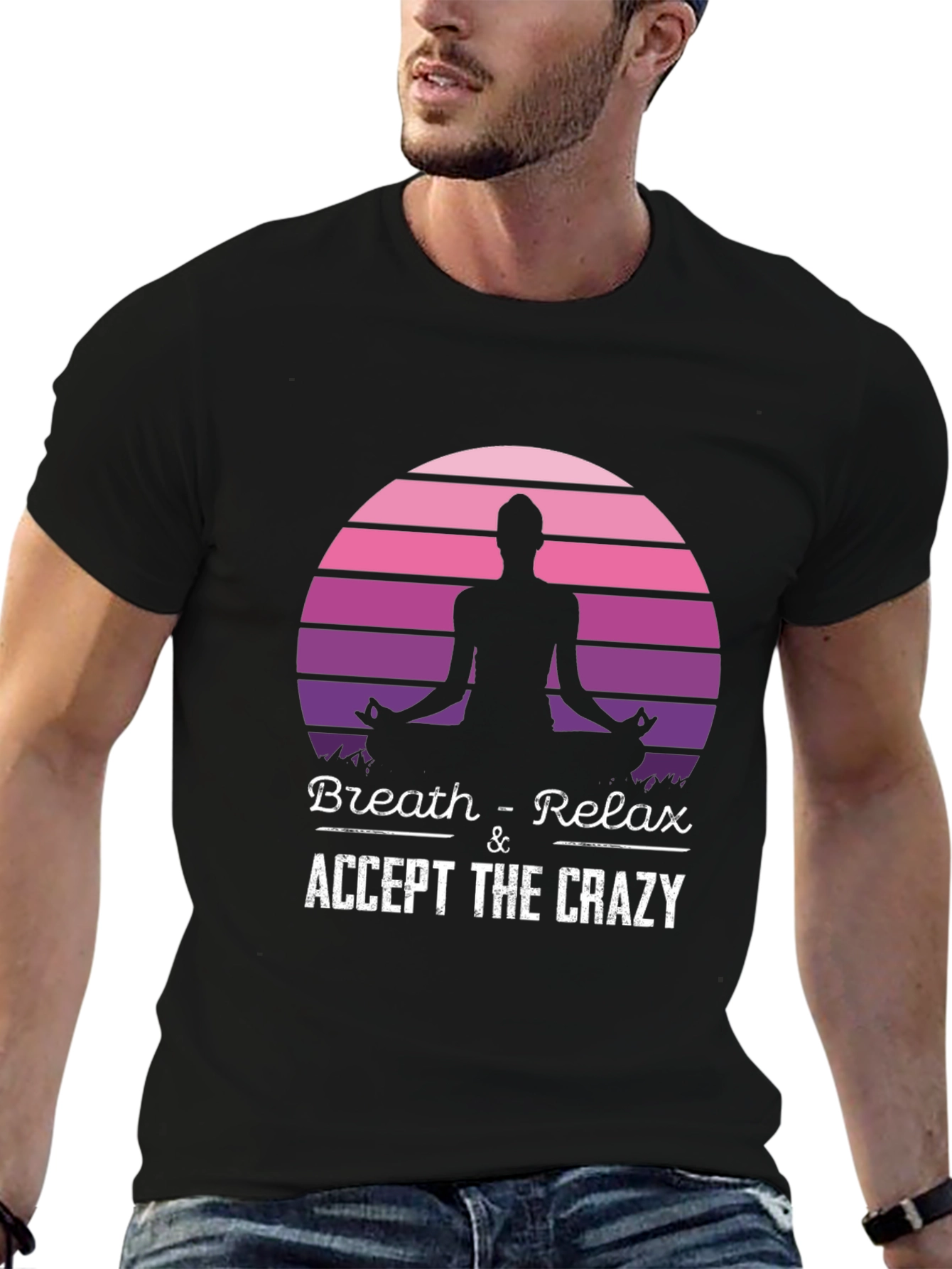 Breath & Relax Yoga T-Shirt: Accept The Crazy!