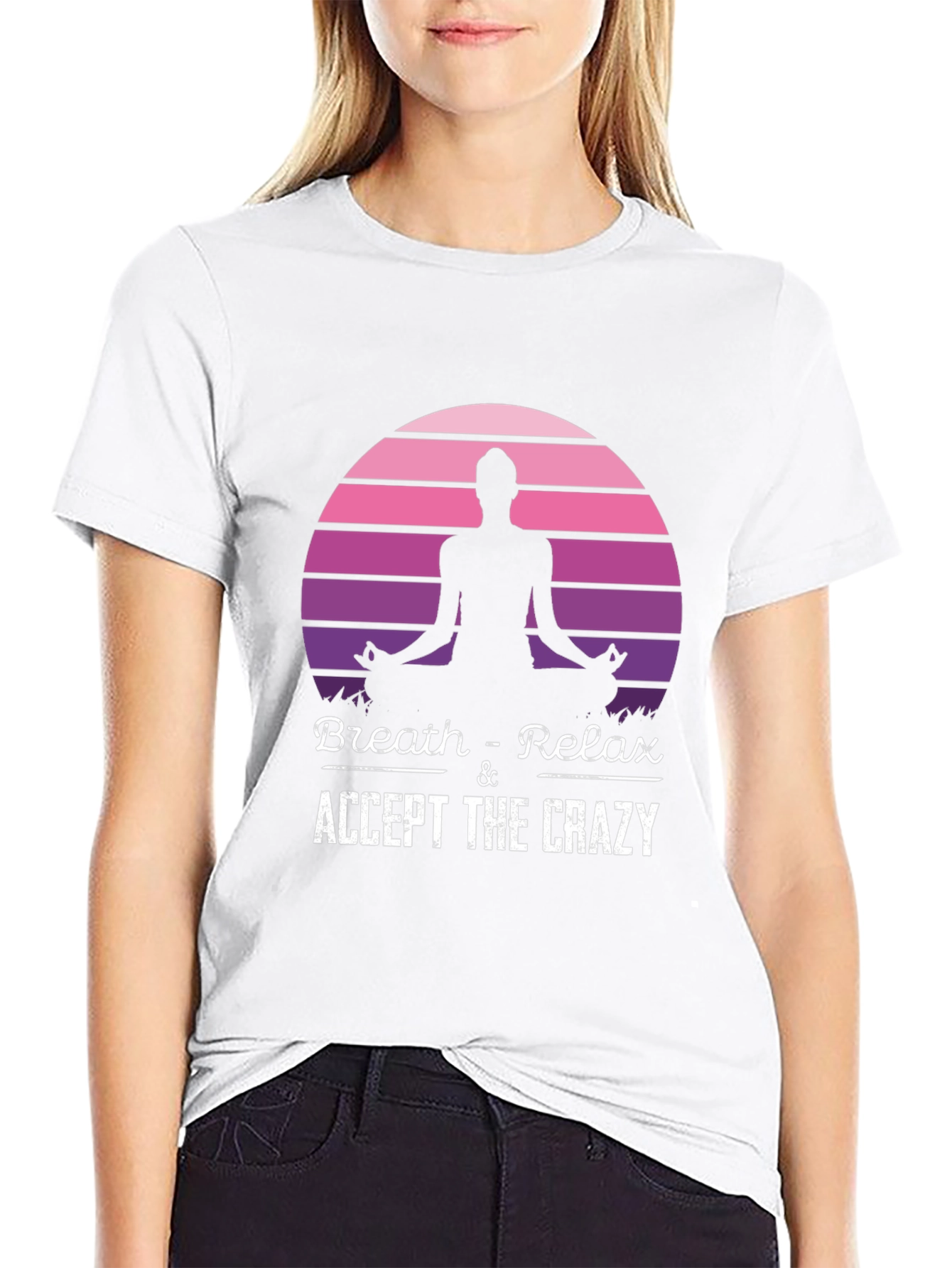 Breath & Relax Yoga T-Shirt: Accept The Crazy!