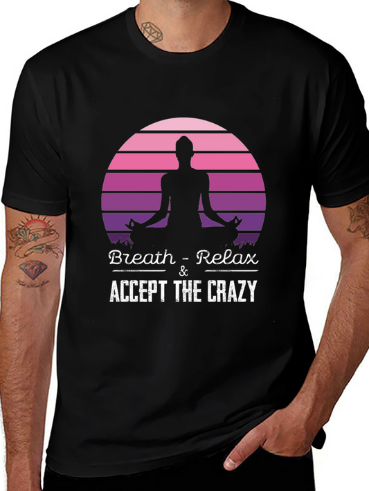 Breath & Relax Yoga T-Shirt: Accept The Crazy!